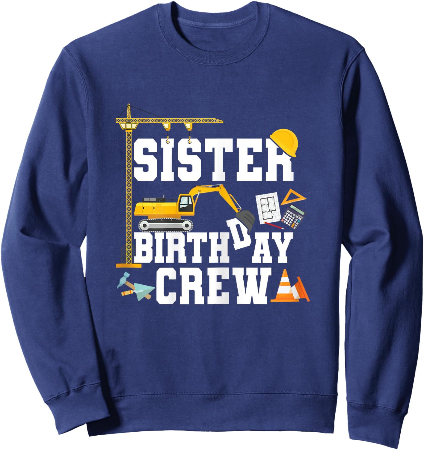 Sister Birthday Crew Shirt Girls Construction Birthday Party Sweatshirt - Sweatshirt | Navy