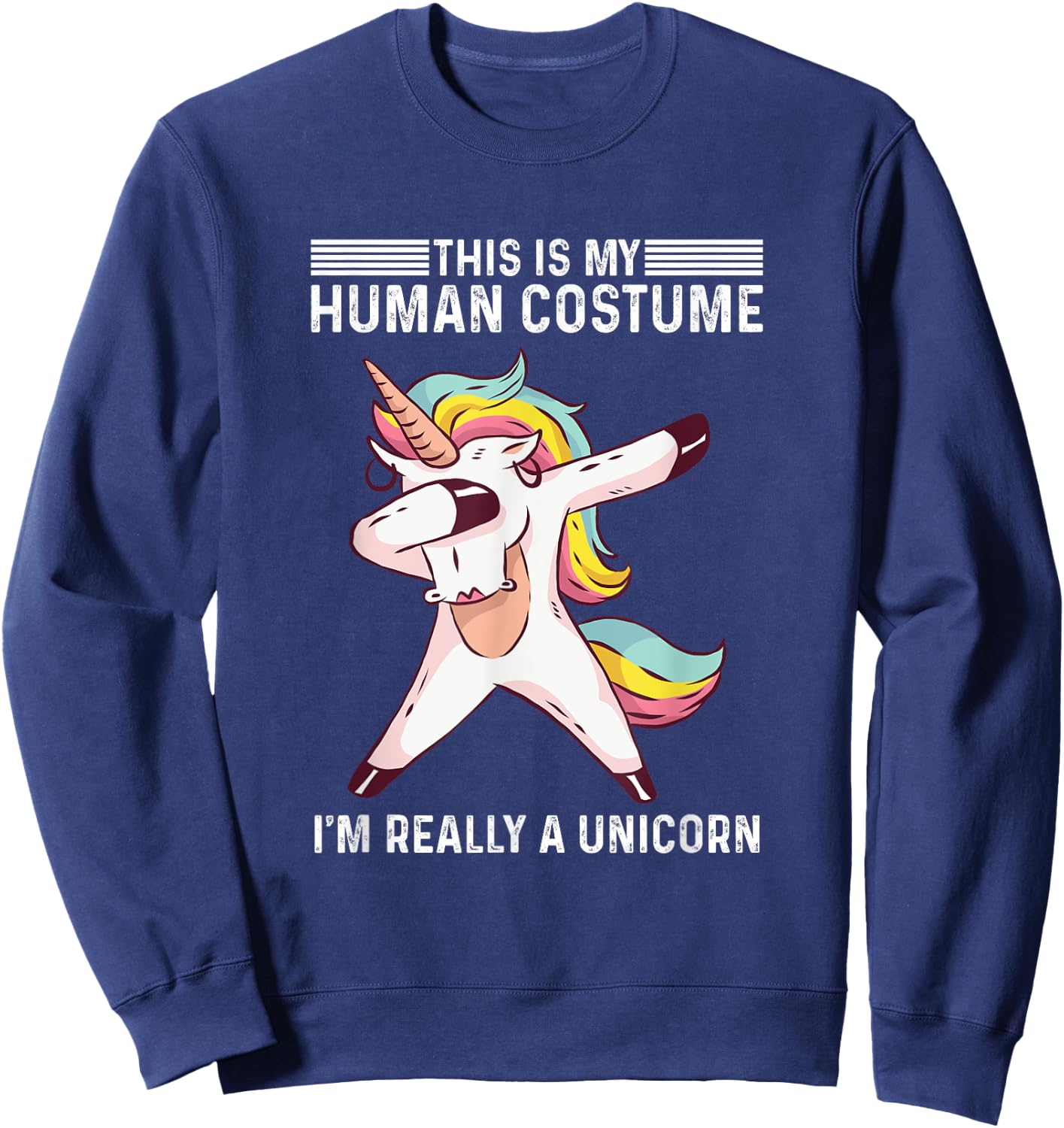 This Is My Human Costume I'm Really A Unicorn Sweatshirt - Sweatshirt | Navy