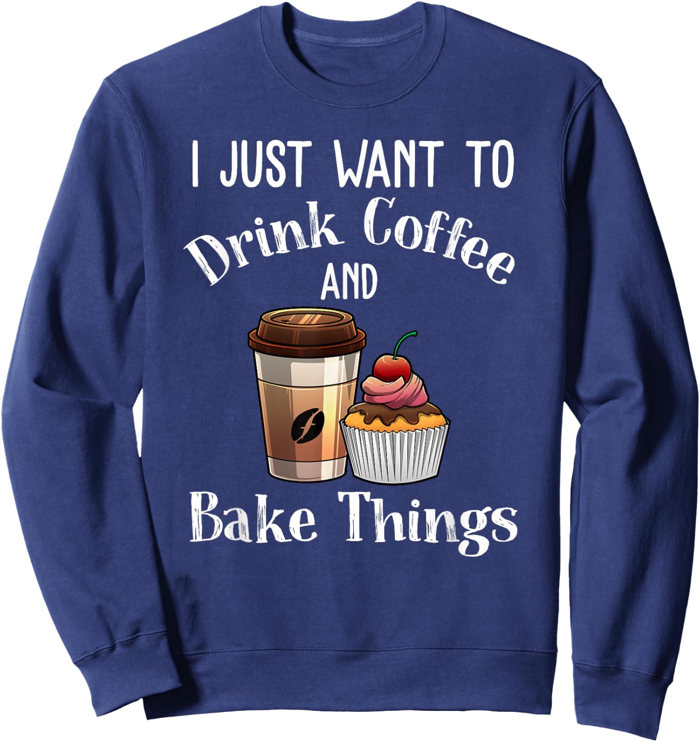 Funny Baking Gift Women Baker Drinking Coffee Lover Sweatshirt - Sweatshirt | Navy