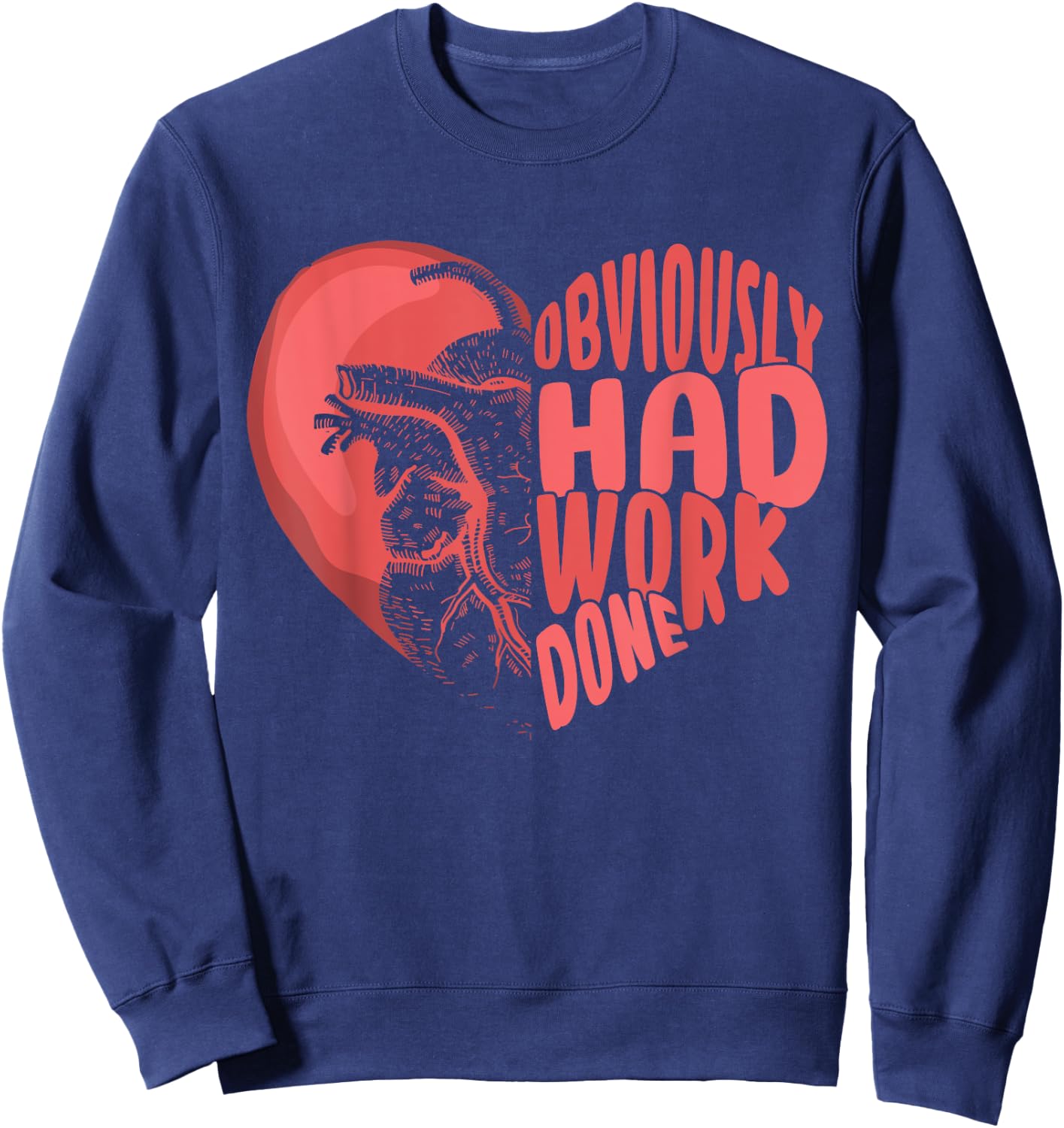 Obviously Had Work Done Open Heart Surgeon Cardiologist Fan Sweatshirt - Sweatshirt | Navy