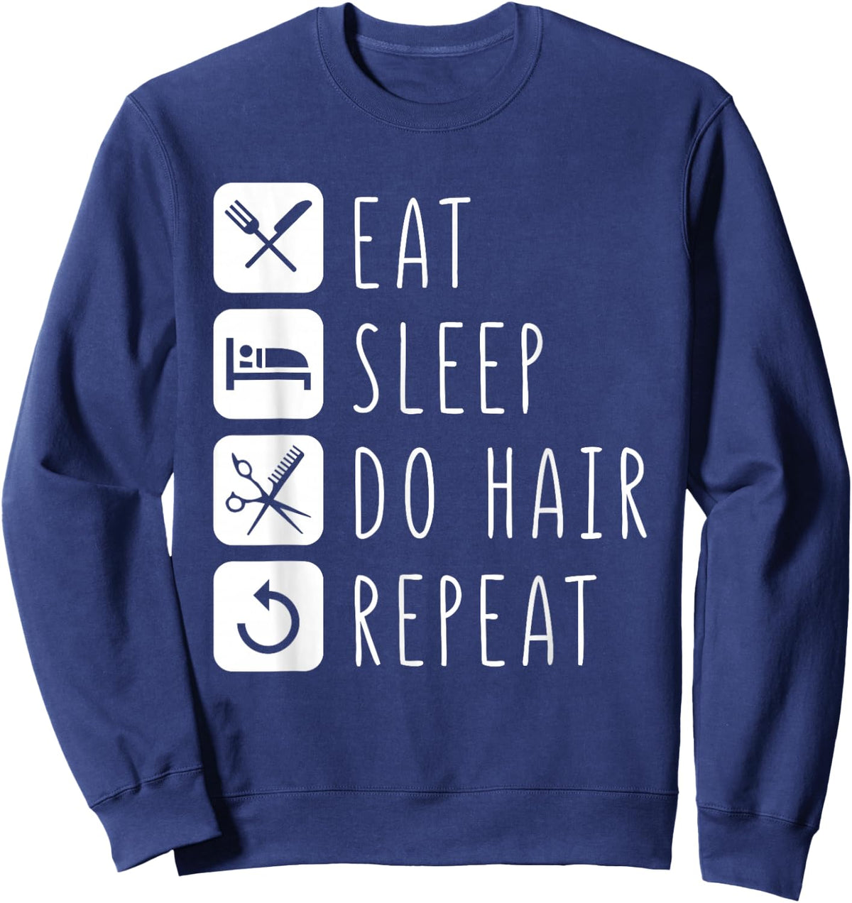 Eat Sleep do Hair Repeat Barber Hair Stylist Sweatshirt - Sweatshirt | Navy