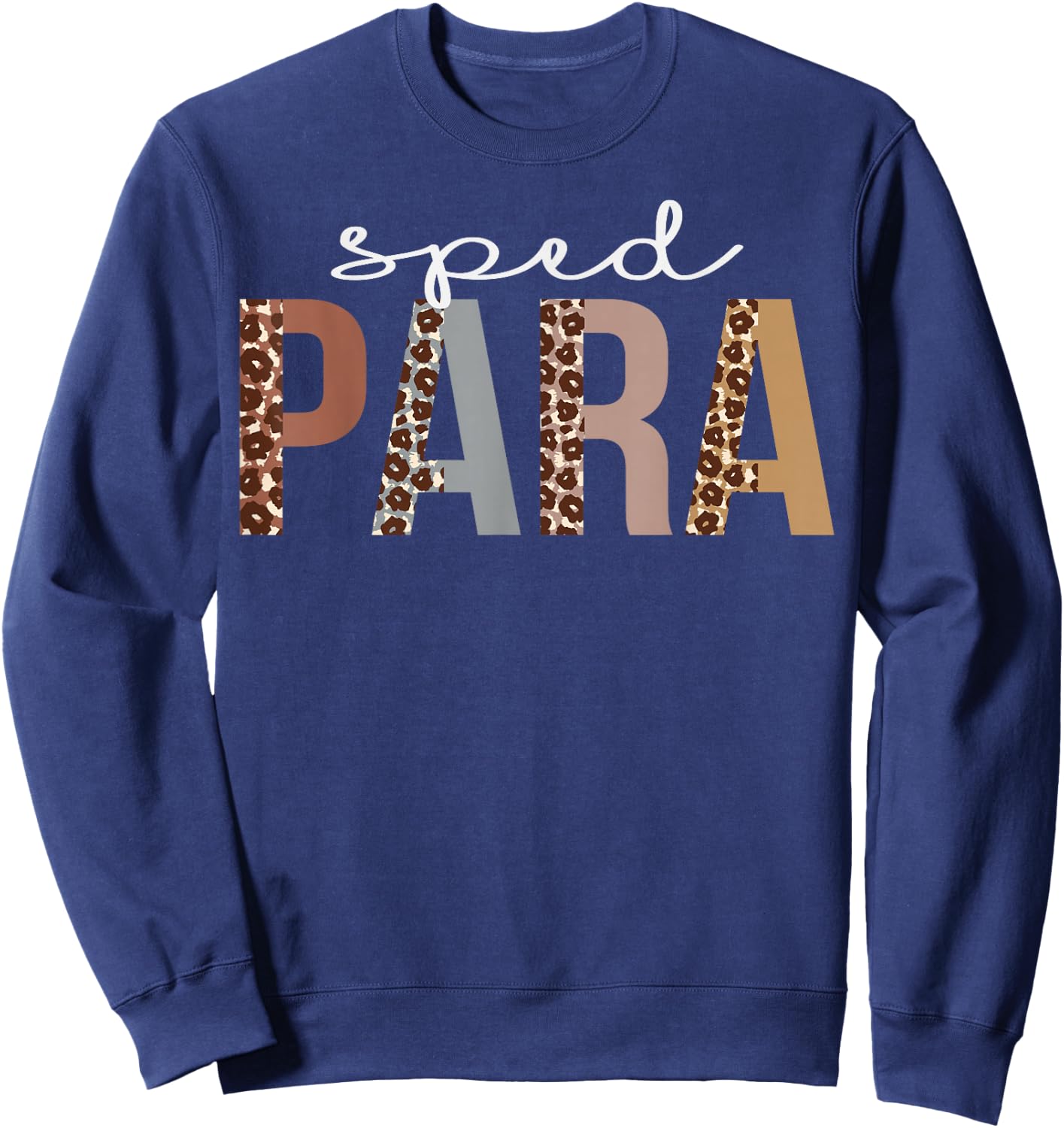 Sped Para Leopard Appreciation Funny For Work Sweatshirt - Sweatshirt | Navy