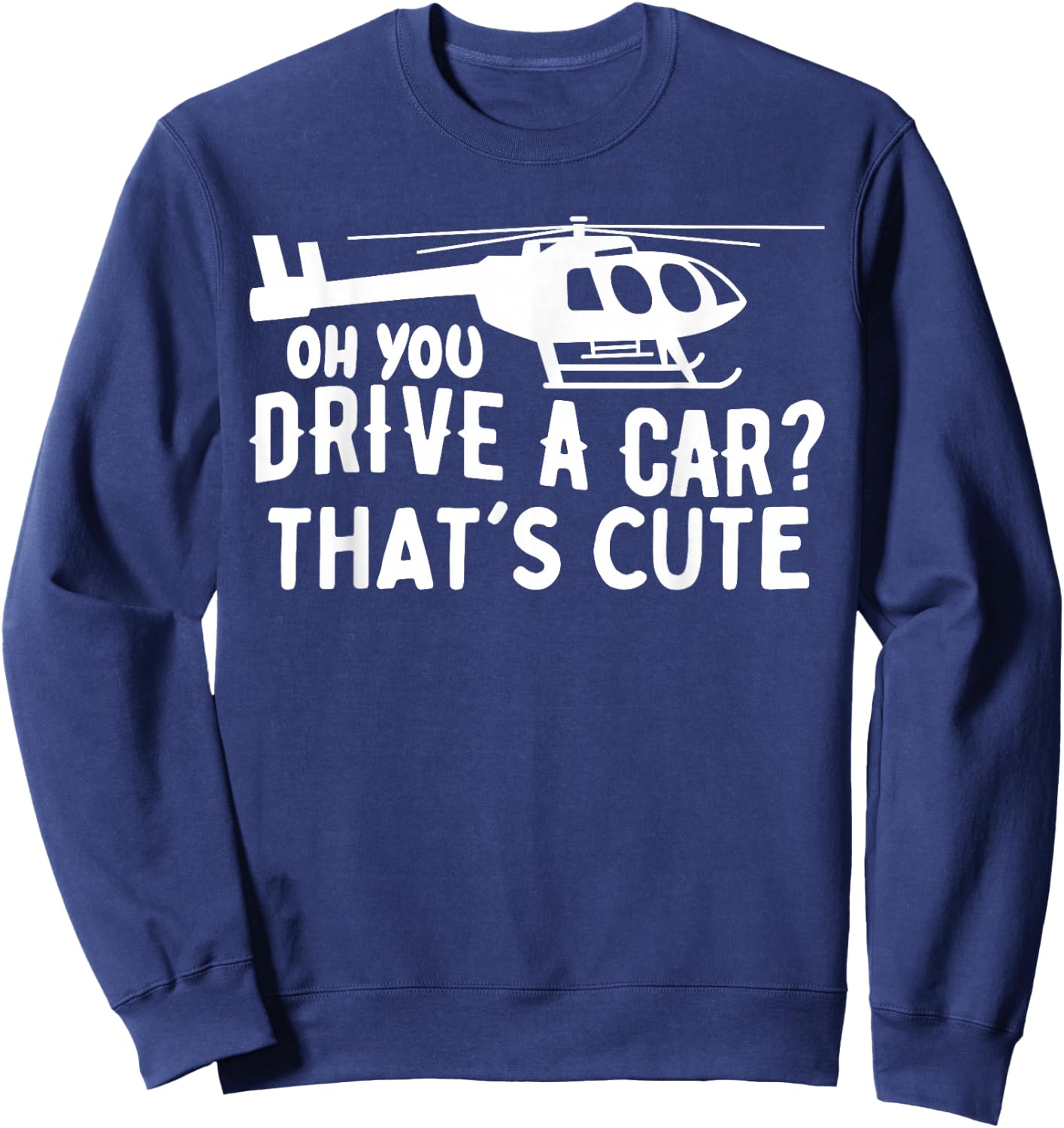 Funny Rotocraft Aviation Helicopter Pilot Sweatshirt - Sweatshirt | Navy