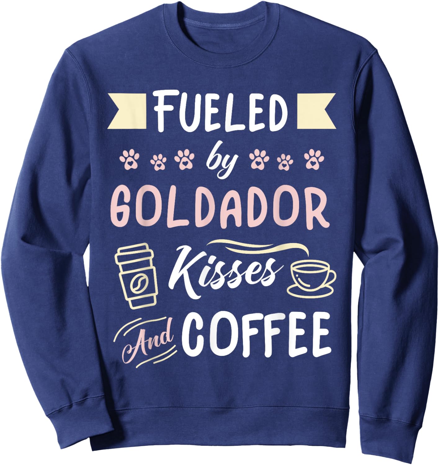 Goldador Mom Coffee Lover Golden Retriever Lab Sweatshirt - Sweatshirt | Navy
