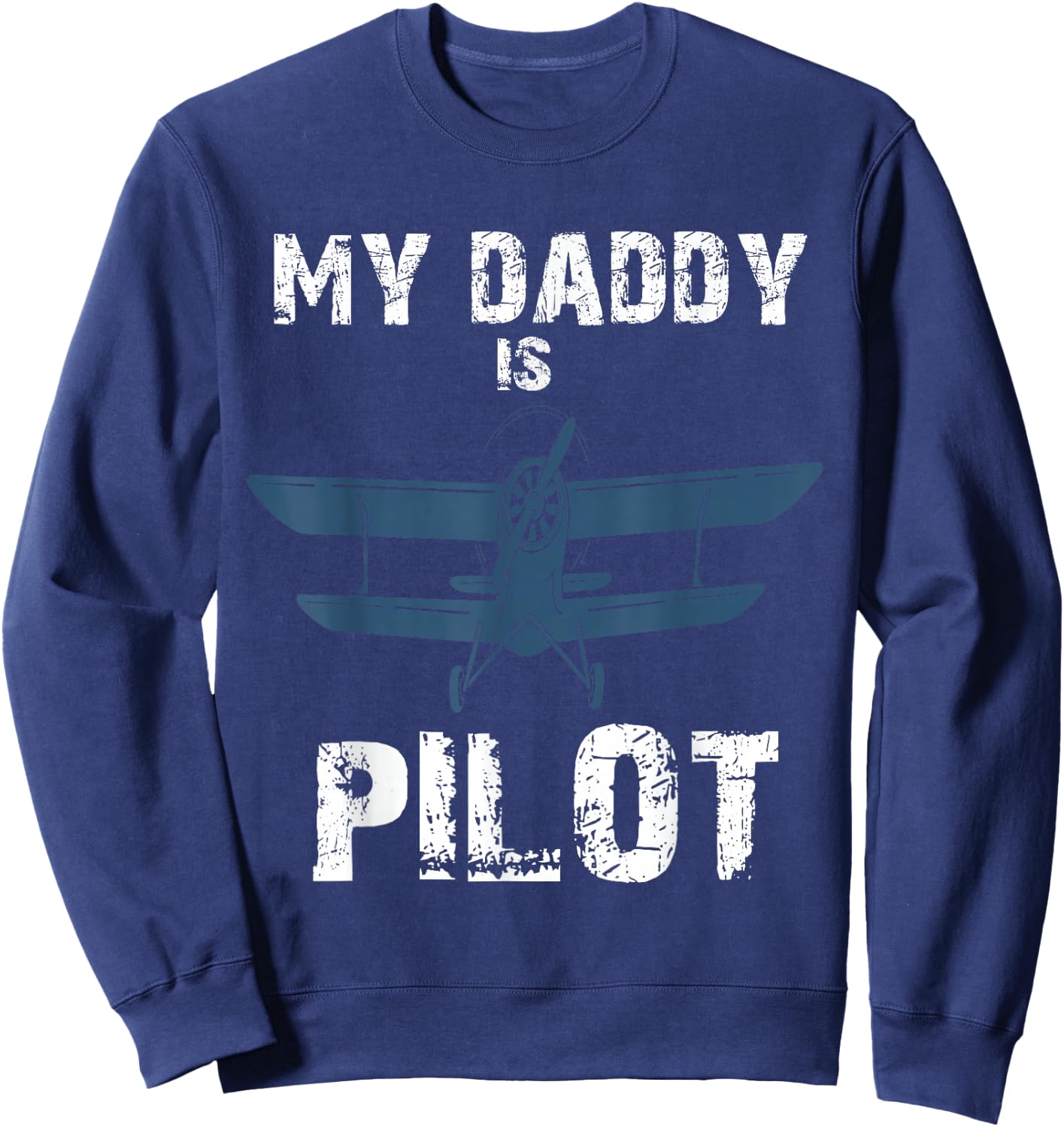 My Daddy is Pilot For Dad Pilot fathers day Pilot Gift Sweatshirt - Sweatshirt | Navy