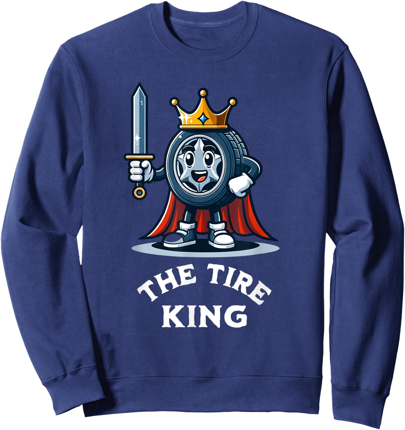 Tire King Auto Body Shop Car Repair Funny Sweatshirt - Sweatshirt | Navy
