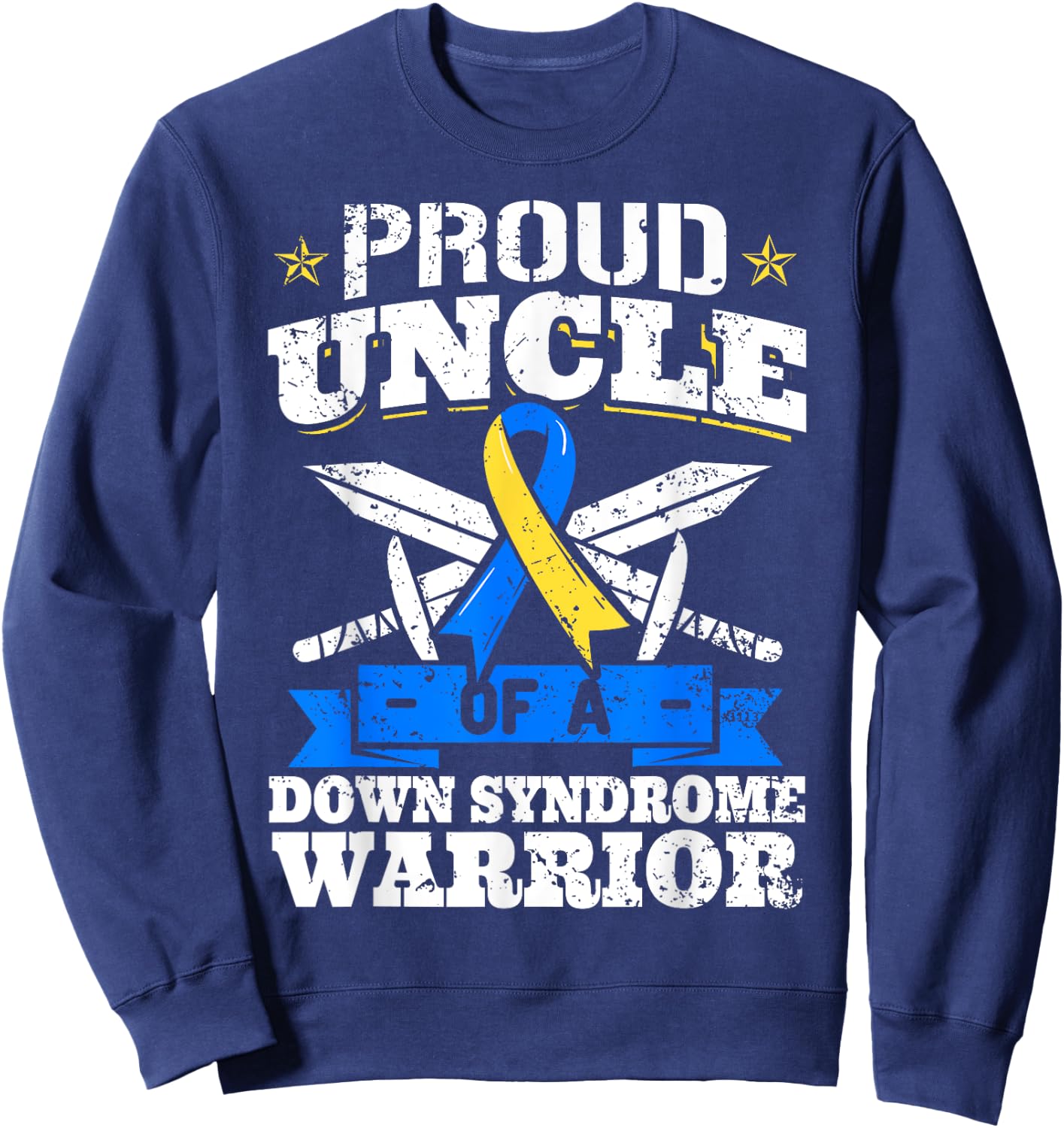 Proud Uncle Of A Down Syndrome Warrior Trisomy 21 Sweatshirt - Sweatshirt | Navy