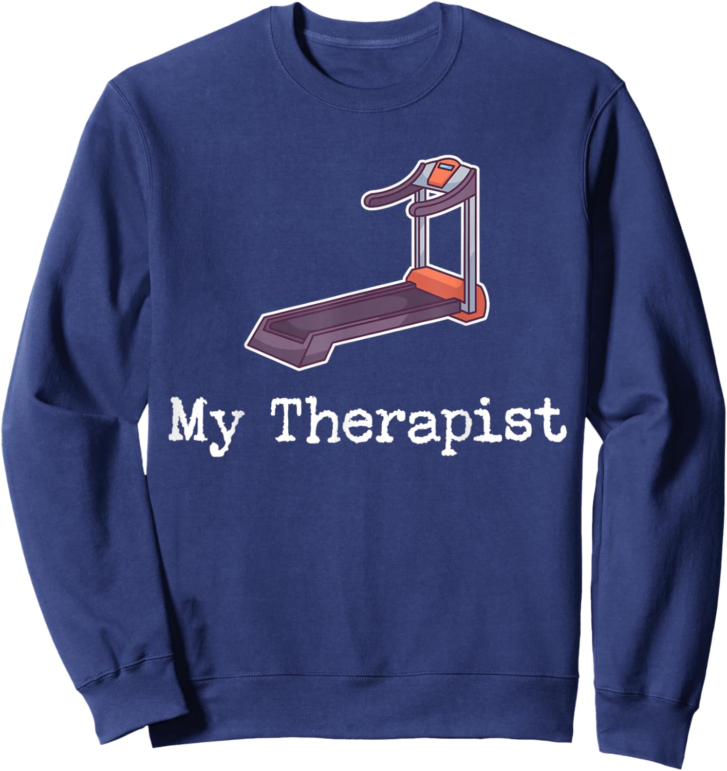 Funny Home Workout Saying Fitness Gym I Treadmill Running Sweatshirt - Sweatshirt | Navy