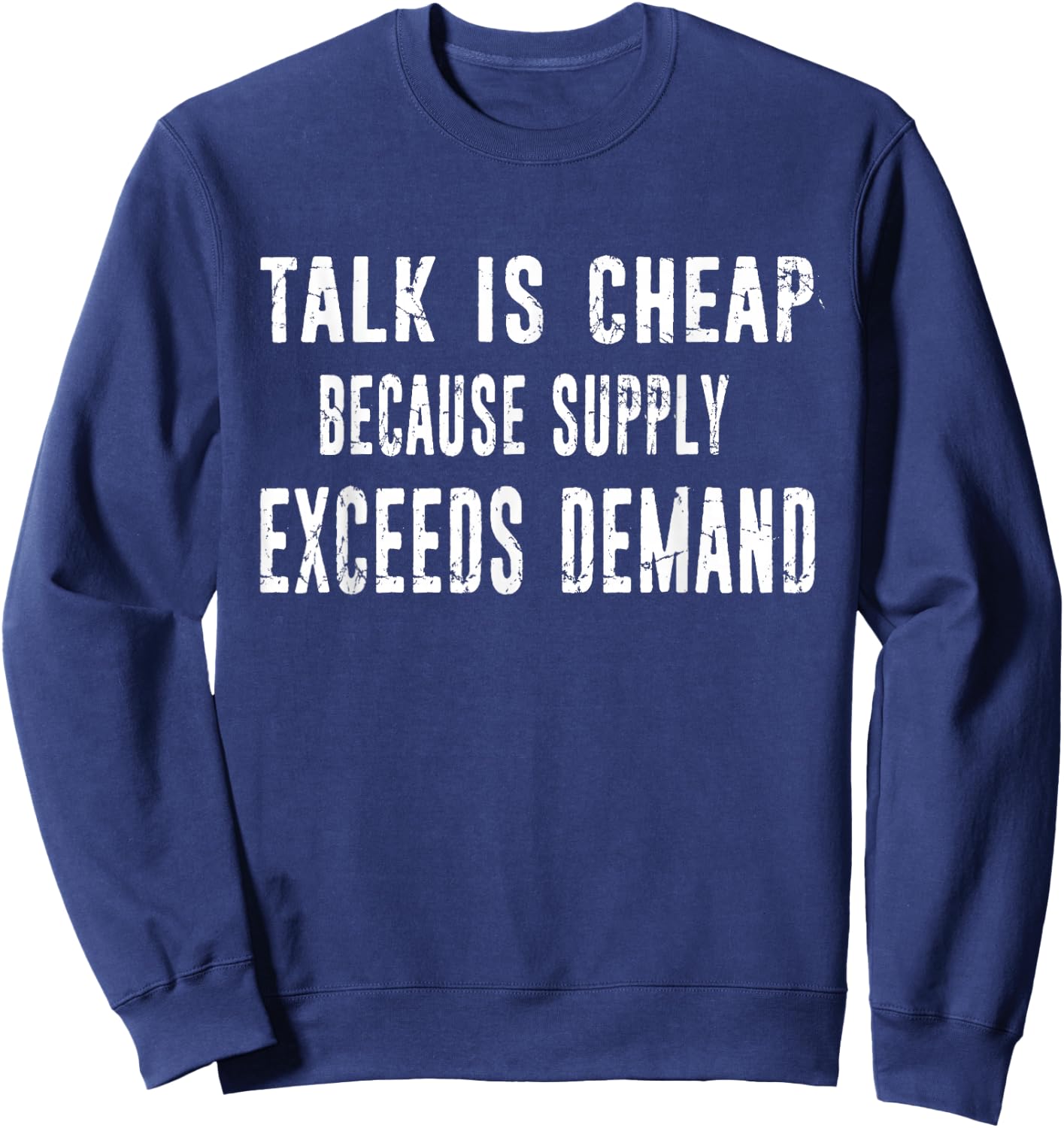 Funny Economics Economist Gift Distressed Typography Sweatshirt - Sweatshirt | Navy
