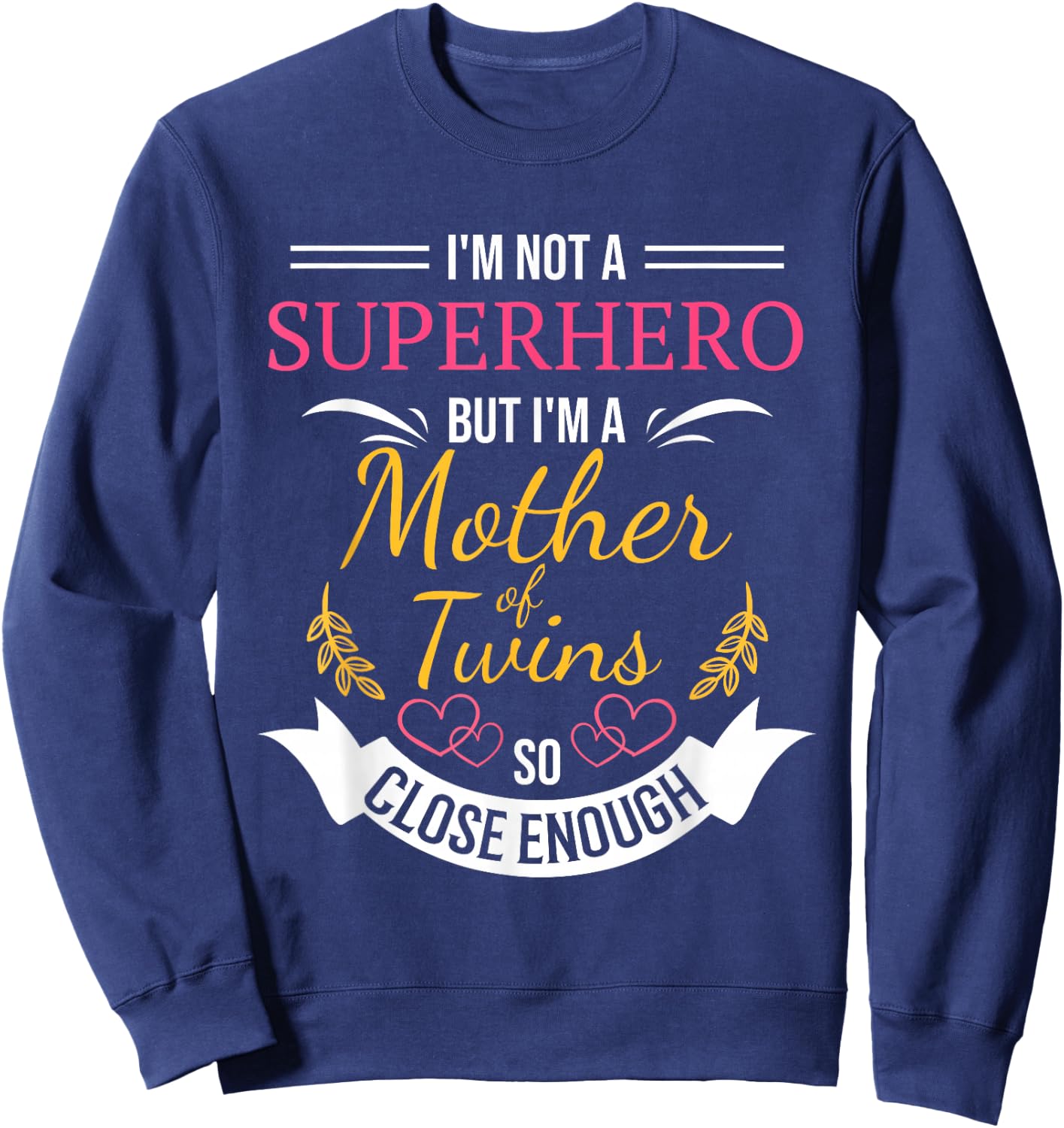 Mother of Twins Superhero Funny Gift Mom with Twin Babies Sweatshirt - Sweatshirt | Navy