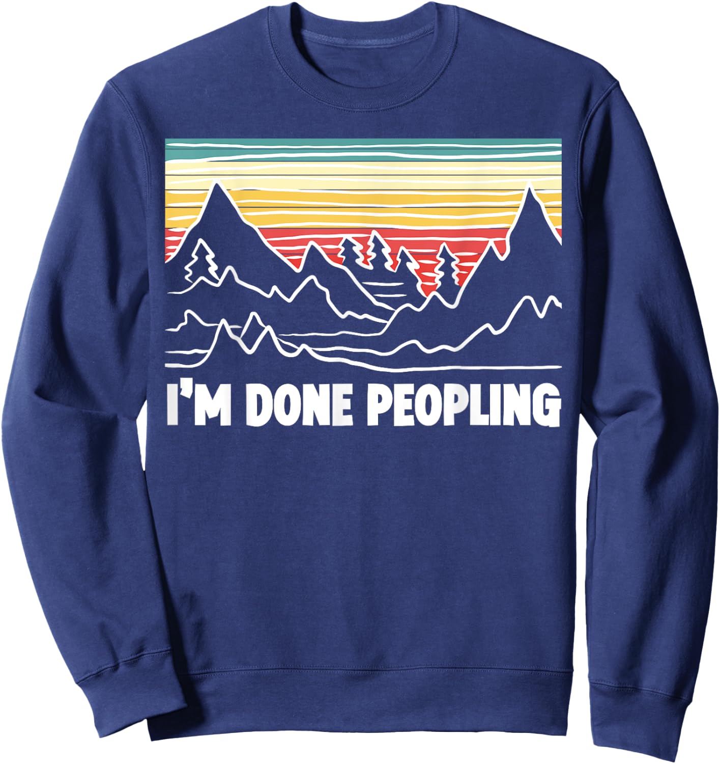 Im Done Peopling for a Introvert Reading Fan Sweatshirt - Sweatshirt | Navy