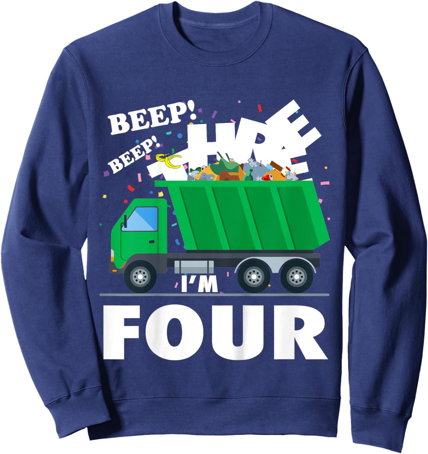 I'm 4 (FOUR) 4th Birthday Garbage Truck Trash Bash Theme Sweatshirt - Sweatshirt | Navy