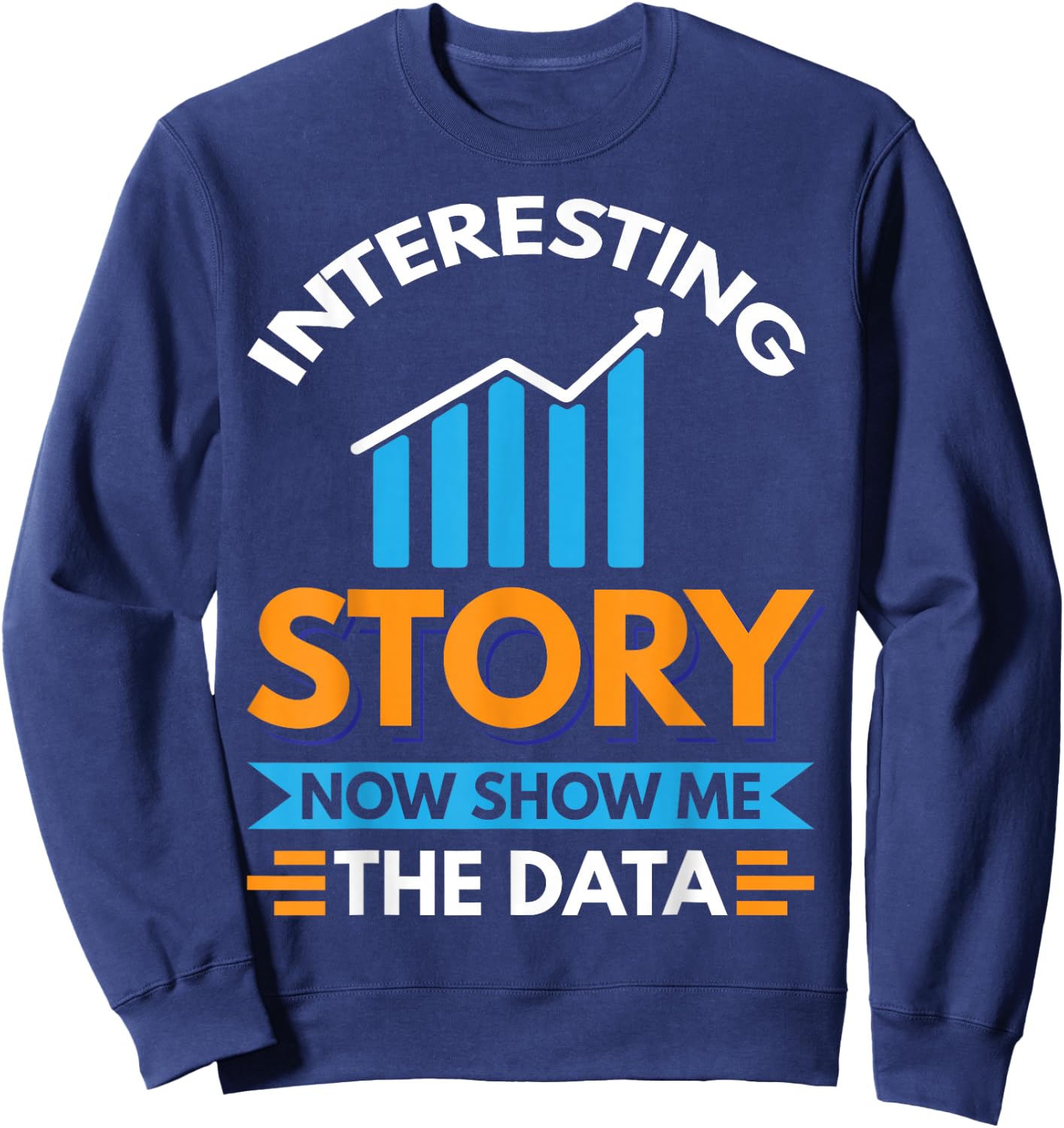 Funny Data Scientist Data Analyst Data Miner Shirt Sweatshirt - Sweatshirt | Navy