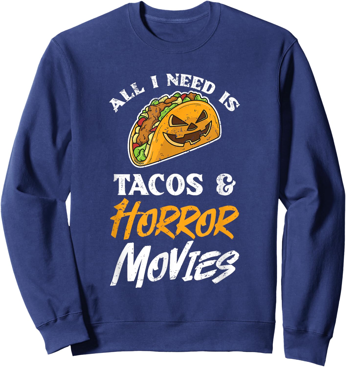 Horror Film Quote for a Horror Movie Lover Sweatshirt - Sweatshirt | Navy