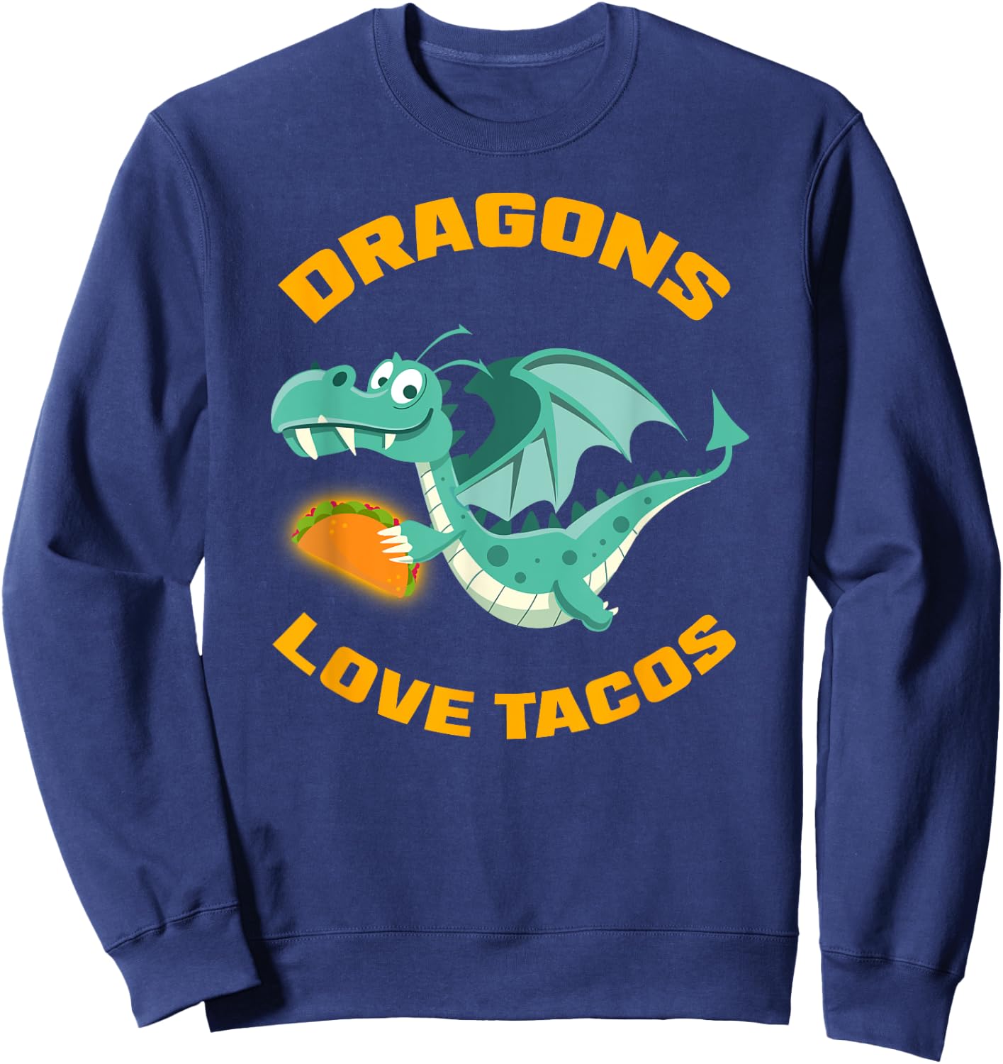 Dragons Love Tacos Funny Taco Sweatshirt - Sweatshirt | Navy