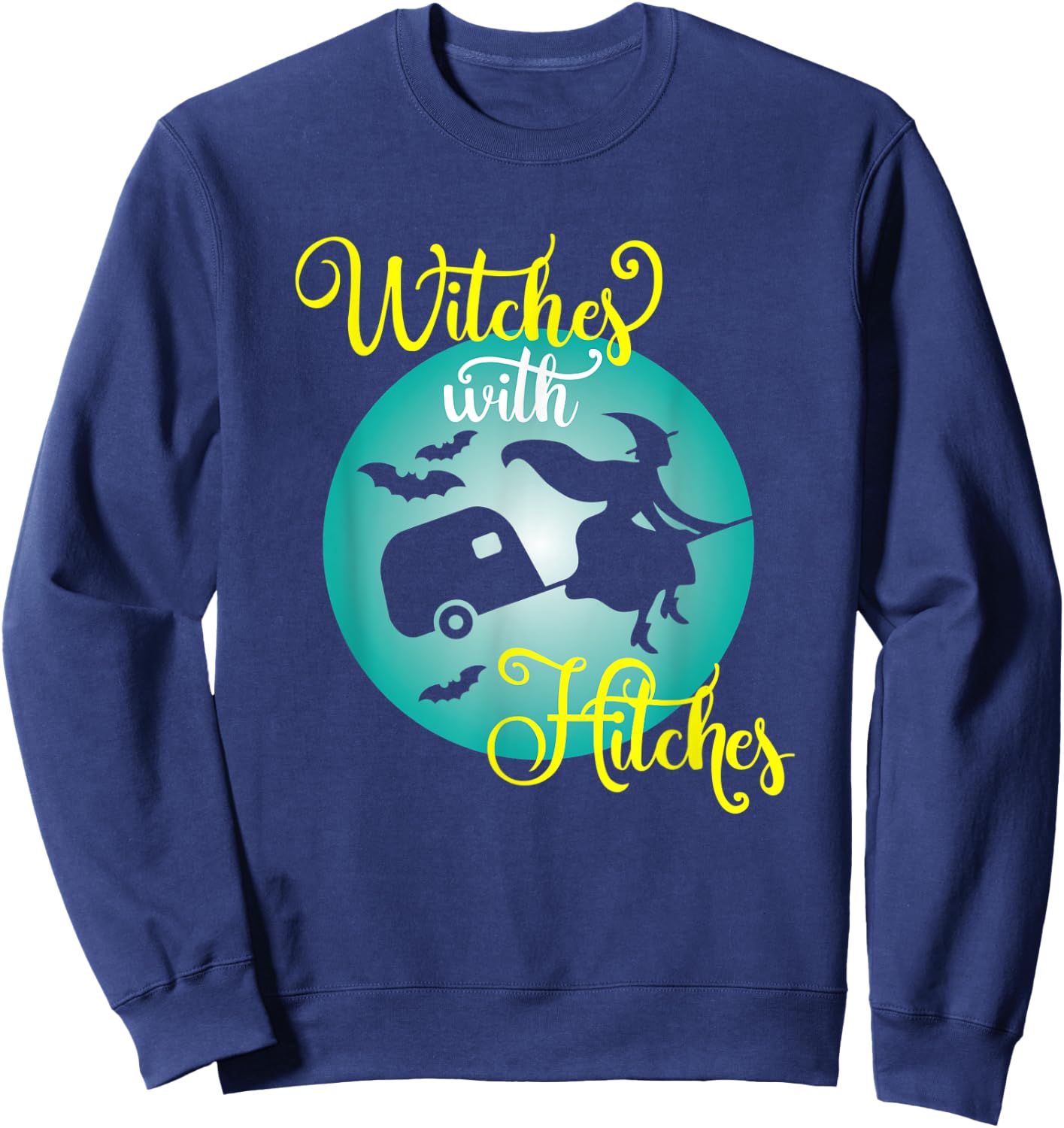 Witches with Hitches Funny Halloween Trailer Camping Sweatshirt - Sweatshirt | Navy