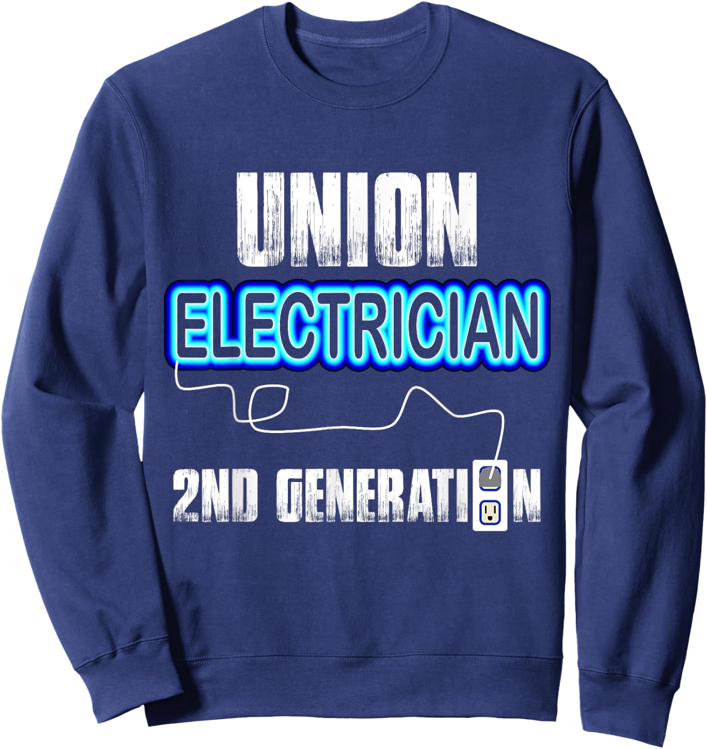 Union Electrician Electrical Workers 2nd Gen Gift Sweatshirt - Sweatshirt | Navy