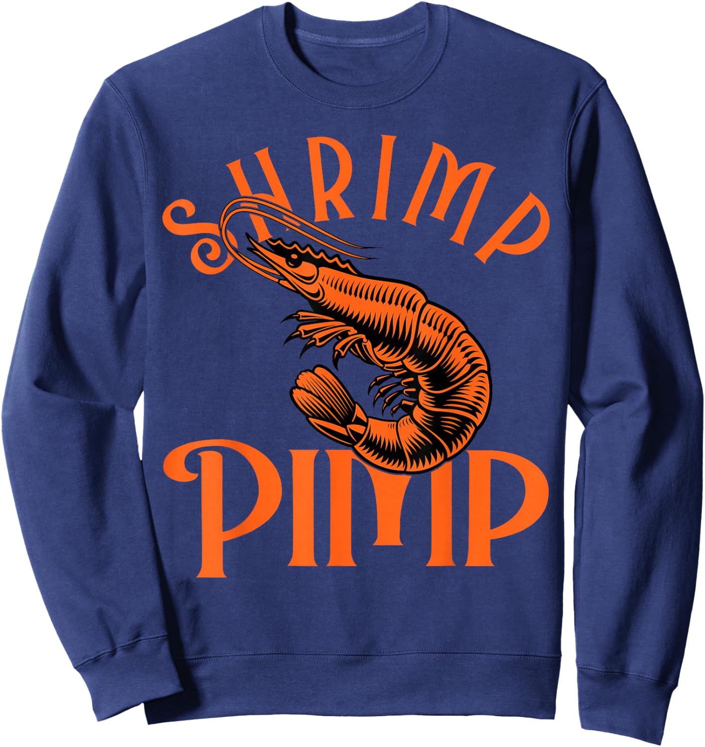 Shrimp Pimp for a Fishkeeper Sweatshirt - Sweatshirt | Navy