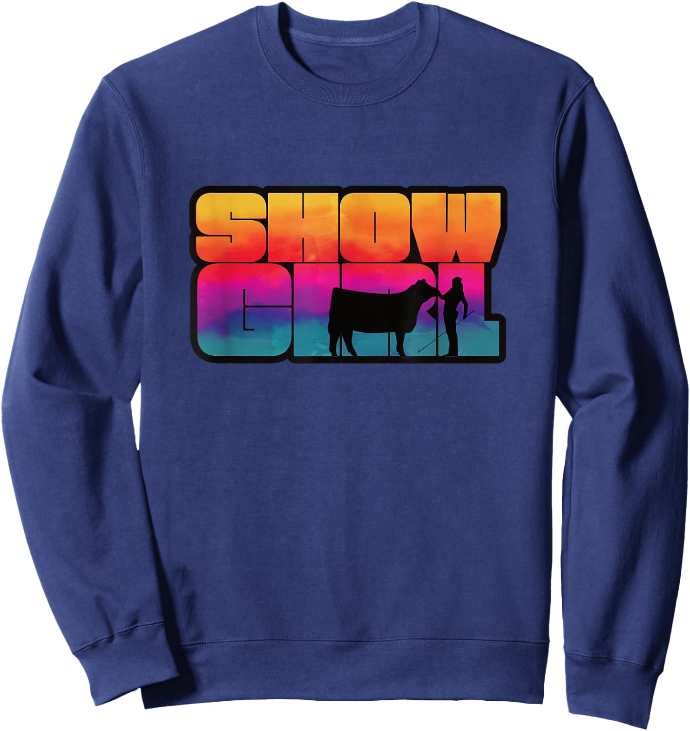 Show Girl - Fun Livestock Cattle Showing Sweatshirt - Sweatshirt | Navy