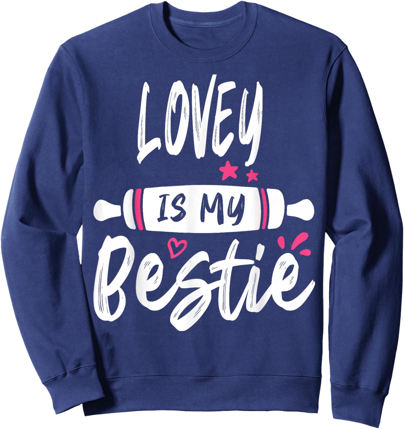LOVEY Is My Bestie My Favorite Family Party Sweatshirt - Sweatshirt | Navy