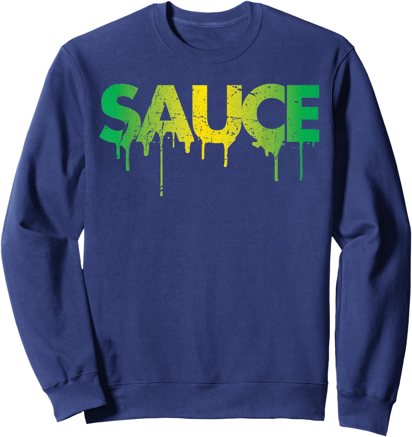 Sauce Melting Trending Dripping Messy Saucy Brazil Gift Sweatshirt - Sweatshirt | Navy