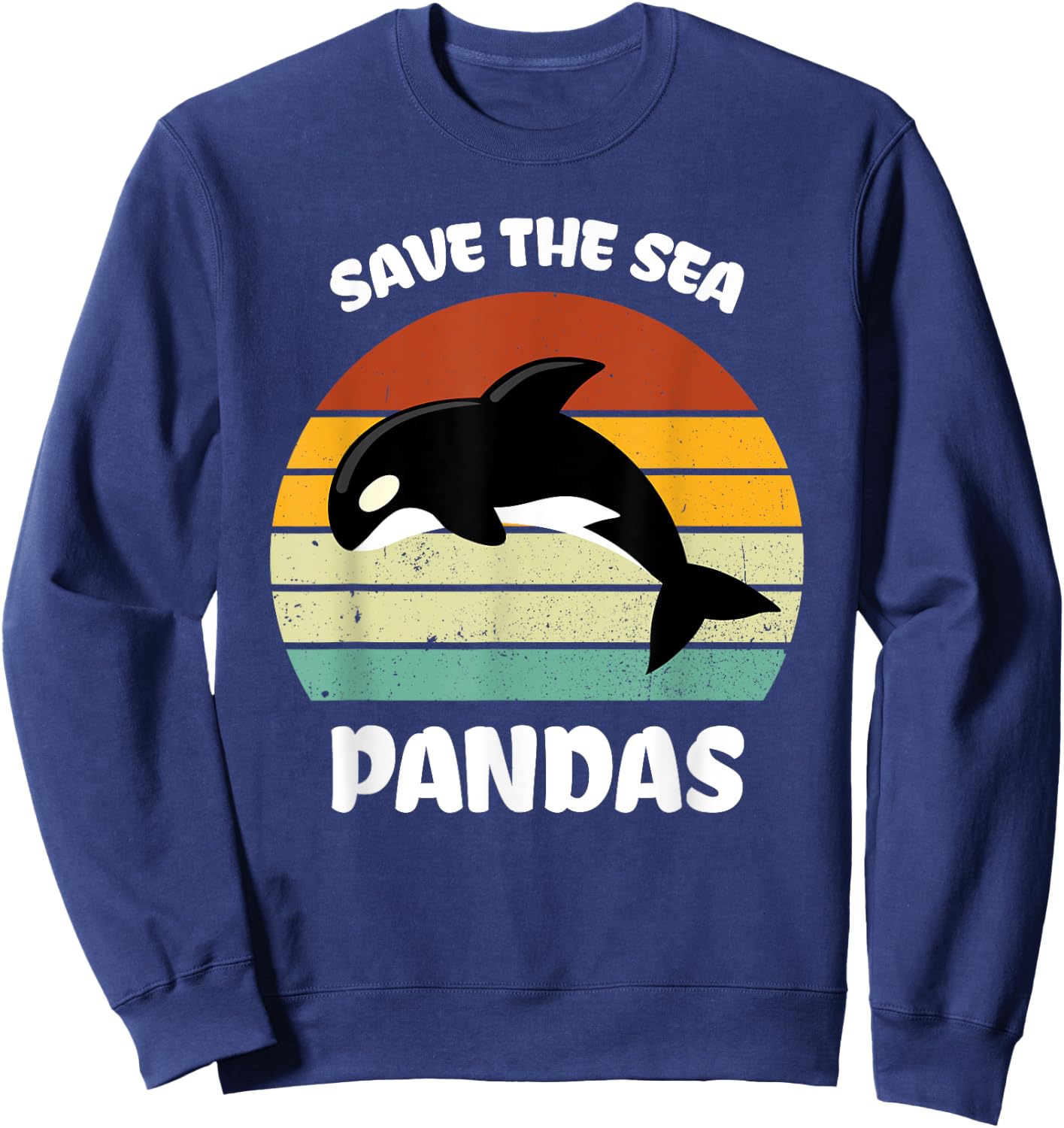 Funny Killer Whale Orca Dolphin Save the sea pandas Ocean Sweatshirt - Sweatshirt | Navy