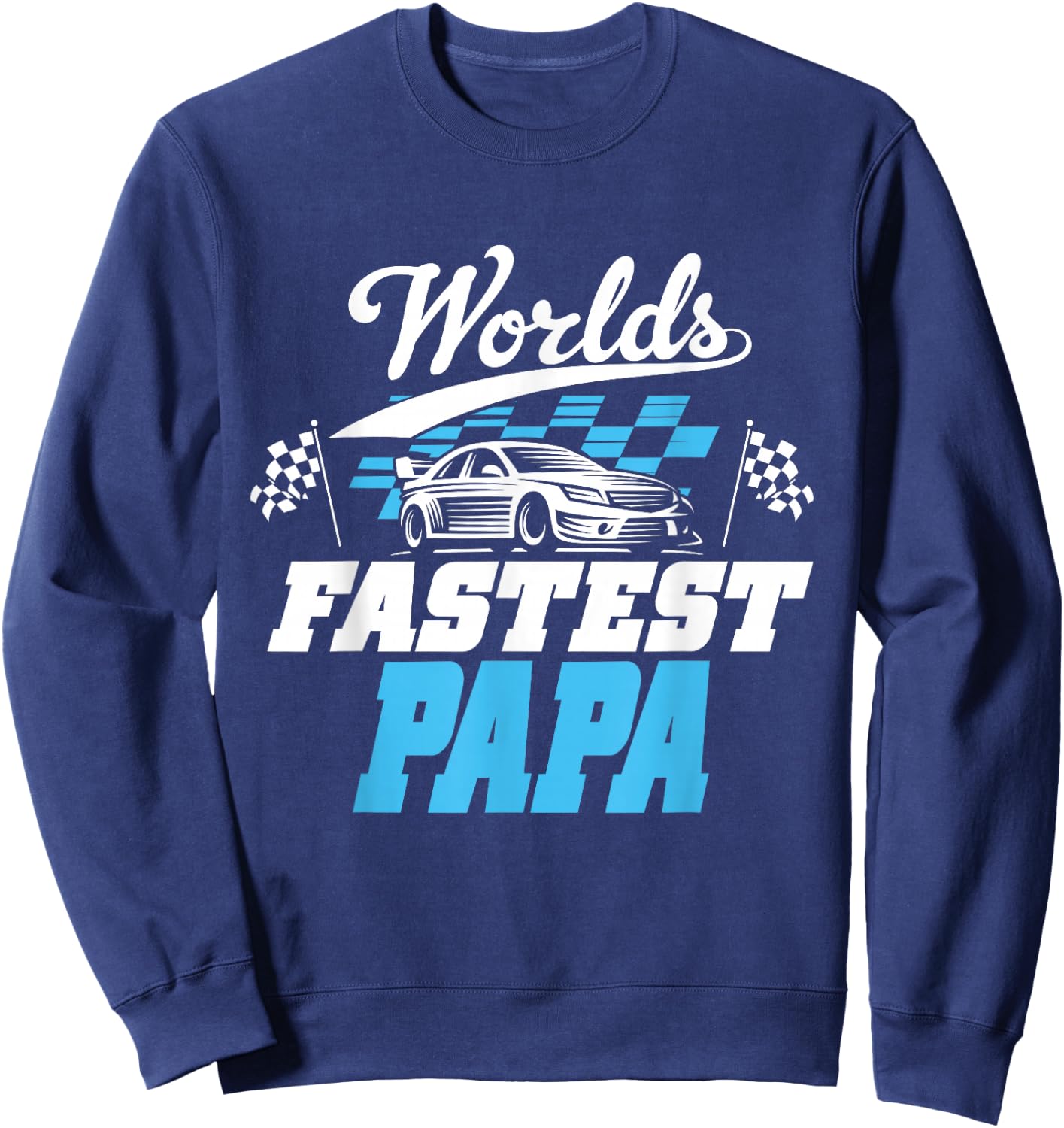 World's Fastest Papa Race Car Checkered Flag Sweatshirt - Sweatshirt | Navy