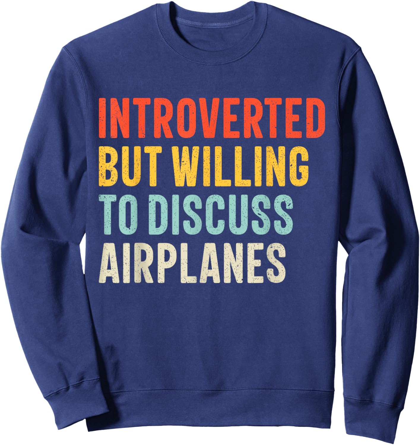 Introverted but Willing to Discuss Airplanes Women Men Retro Sweatshirt - Sweatshirt | Navy
