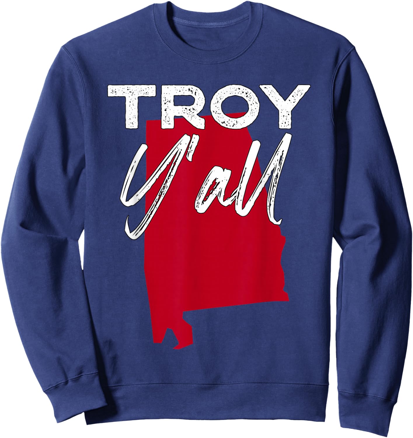 Troy Alabama Y'all AL Pride State Map Cute Sweatshirt - Sweatshirt | Navy
