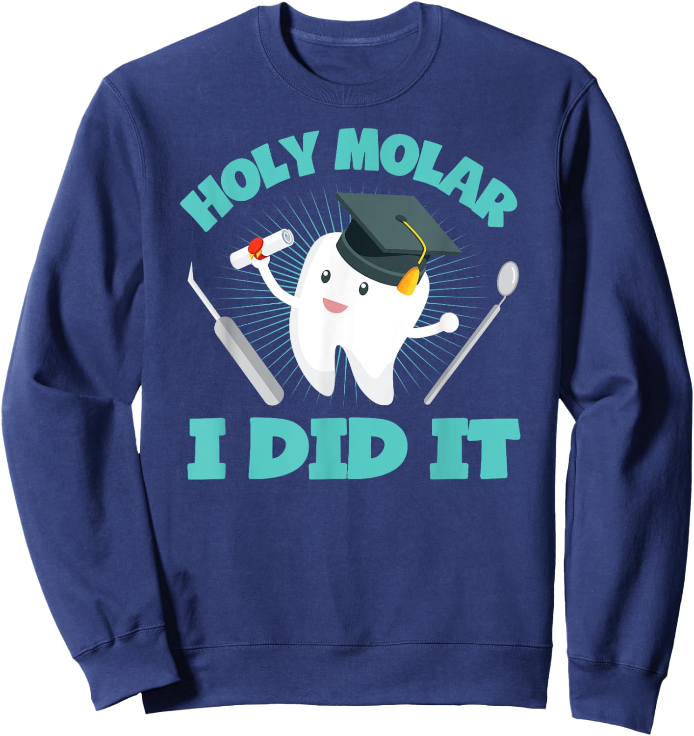 Cute Dental Hygienist Graduate Gift Dentist Graduation Sweatshirt - Sweatshirt | Navy