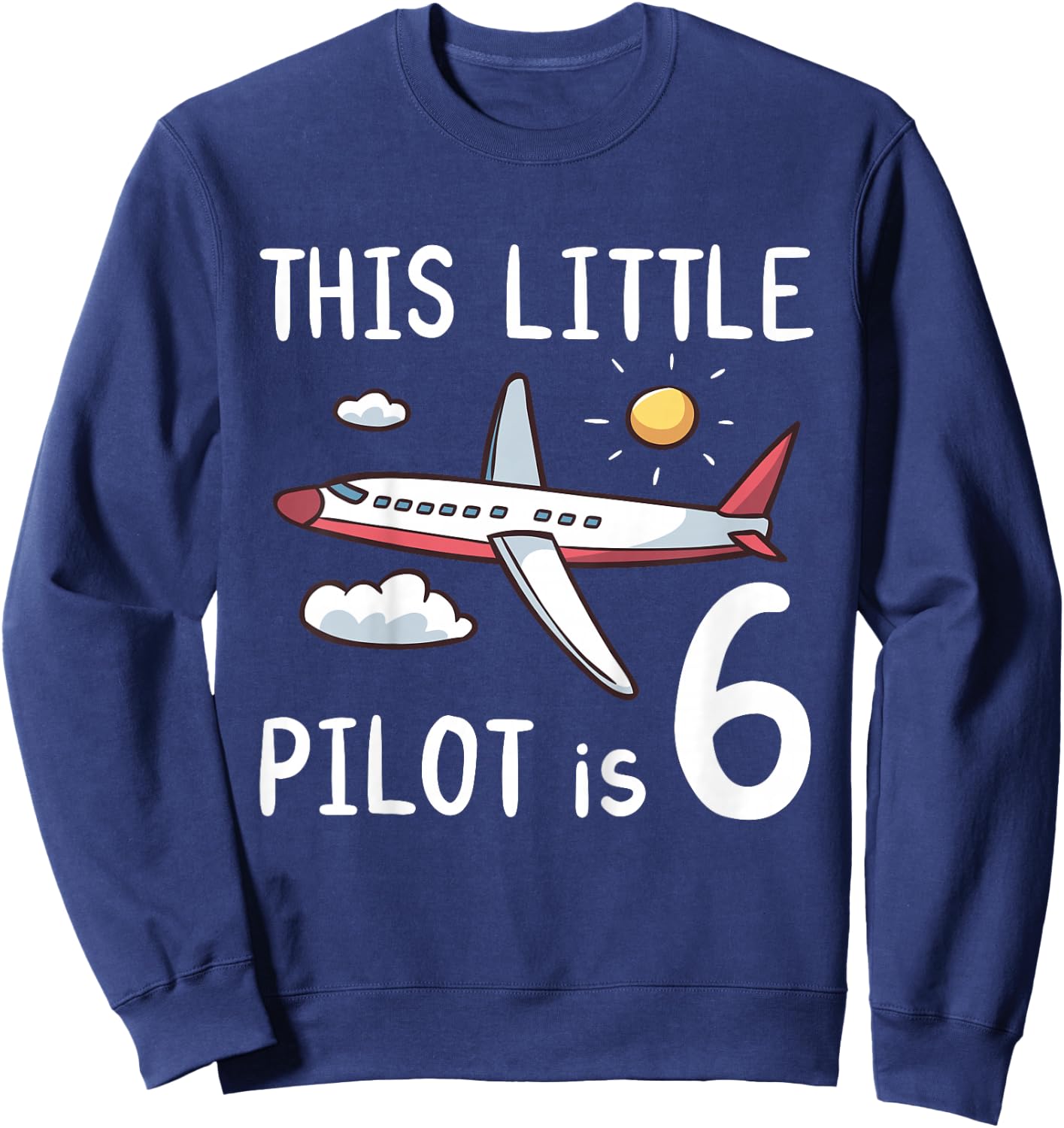 Kids This Little Pilot is 6 Years Old Birthday Boy Girl Airplane Sweatshirt - Sweatshirt | Navy