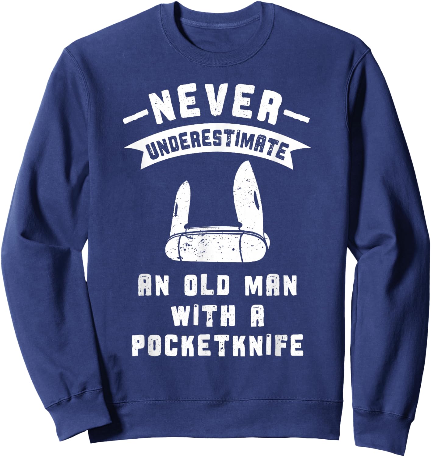Pocketknife Never Underestimate an Old Man Pocket Knife Sweatshirt - Sweatshirt | Navy