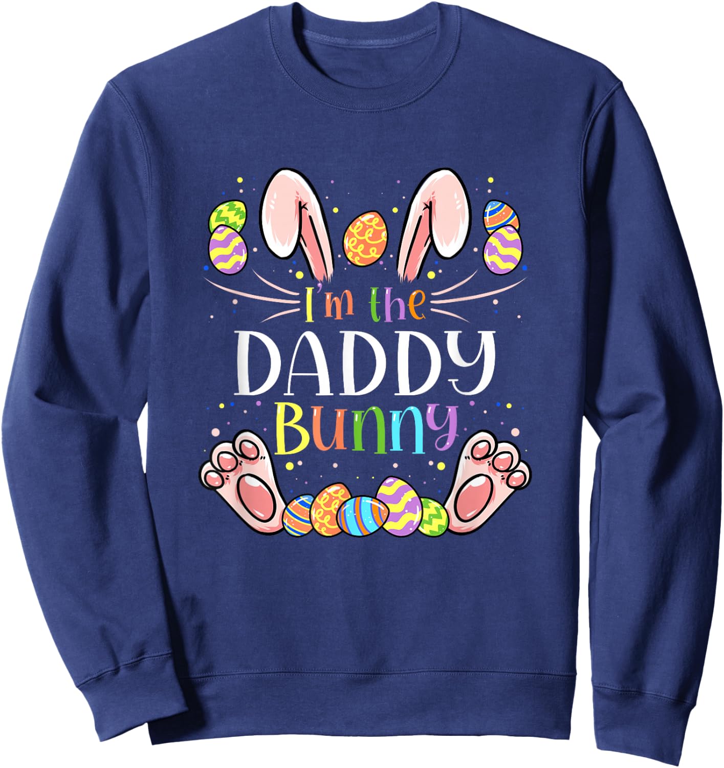 I'm The Daddy Bunny Matching Family Easter Gang Crew Sweatshirt - Sweatshirt | Navy