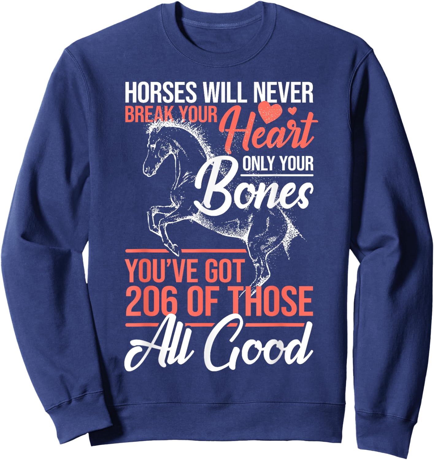 Horse Rider - Horses Will Never Break Your Heart - Horse Sweatshirt - Sweatshirt | Navy