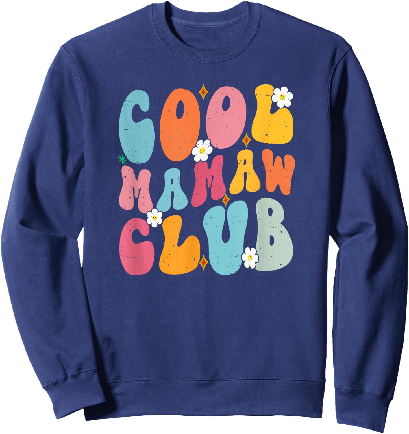 Cool Mamaw Club Mother's Day Groovy Retro Best Mom Ever Sweatshirt - Sweatshirt | Navy