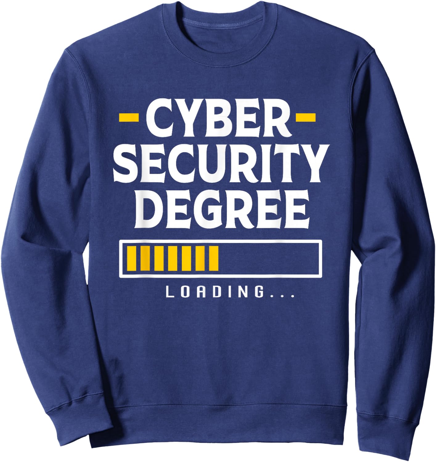 Funny Student Cyber Security Degree Loading Cybersecurity Sweatshirt - Sweatshirt | Navy
