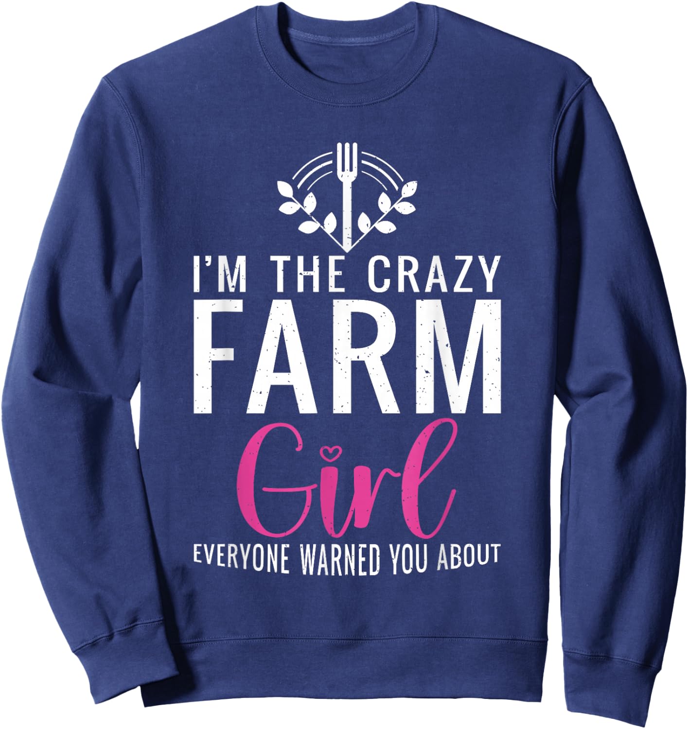 Im the crazy Farmer Girl Farm Lover Farming Sweatshirt - Sweatshirt | Navy
