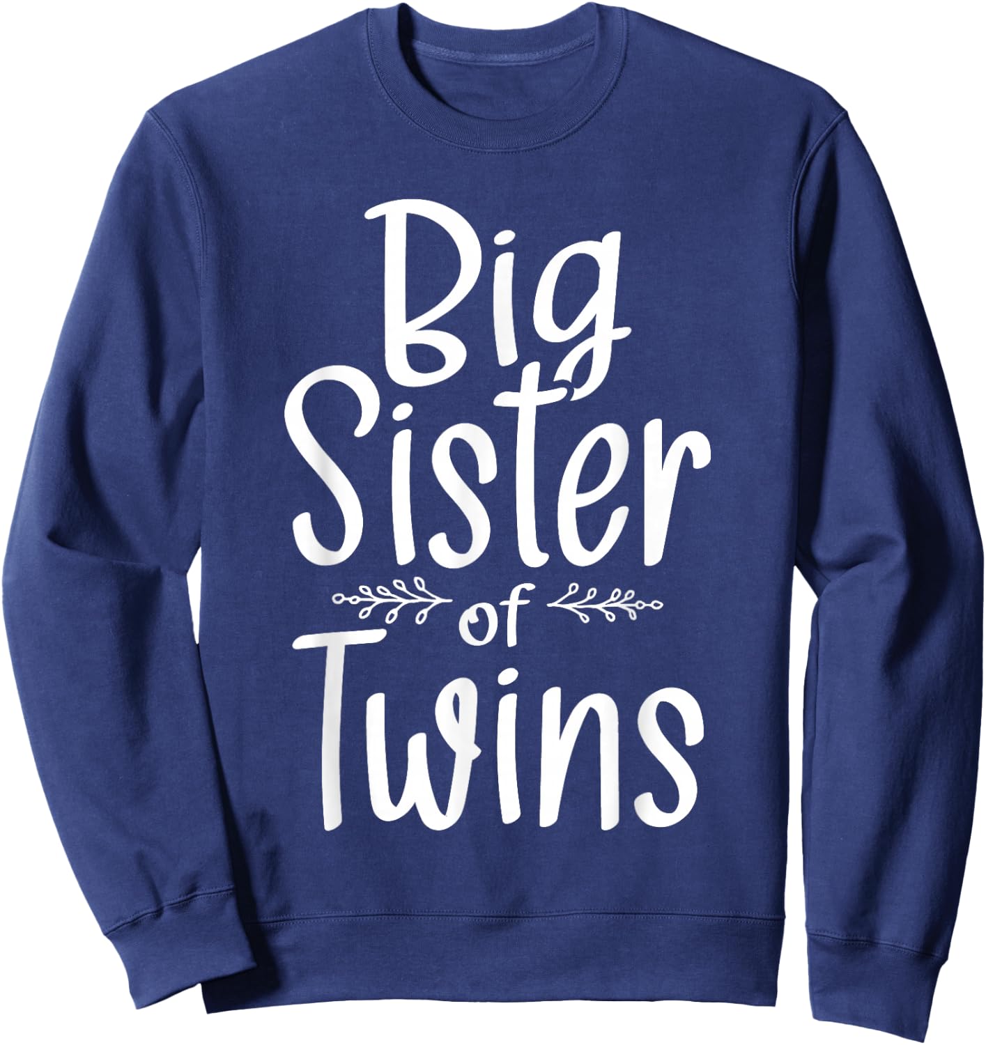 Big Sister of Twins - Twin Brother Boy Girl Sibling Sweatshirt - Sweatshirt | Navy