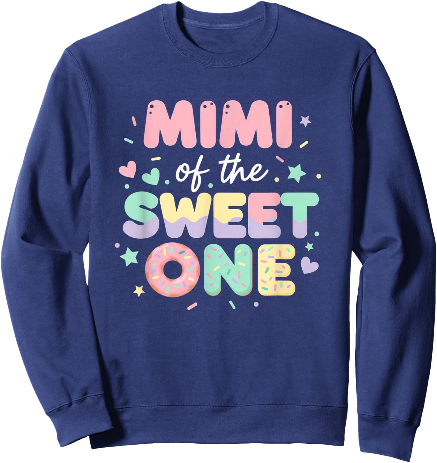 Grandparent Mimi of The Sweet One First Birthday Sweatshirt - Sweatshirt | Navy