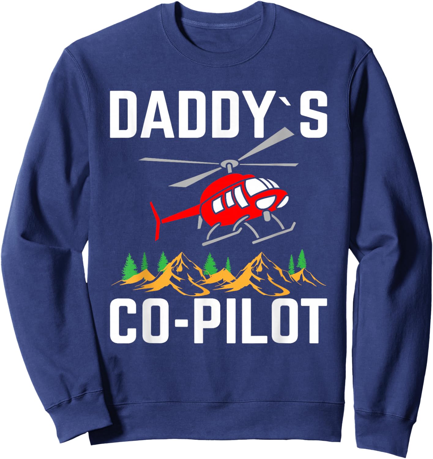 Daddy's Co-Pilot I Helicopter Sweatshirt - Sweatshirt | Navy