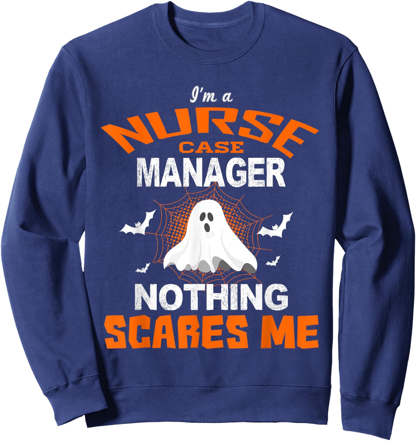 Funny Nurse Case Manager Shirt Halloween ER RN Nursing Gift Sweatshirt - Sweatshirt | Navy