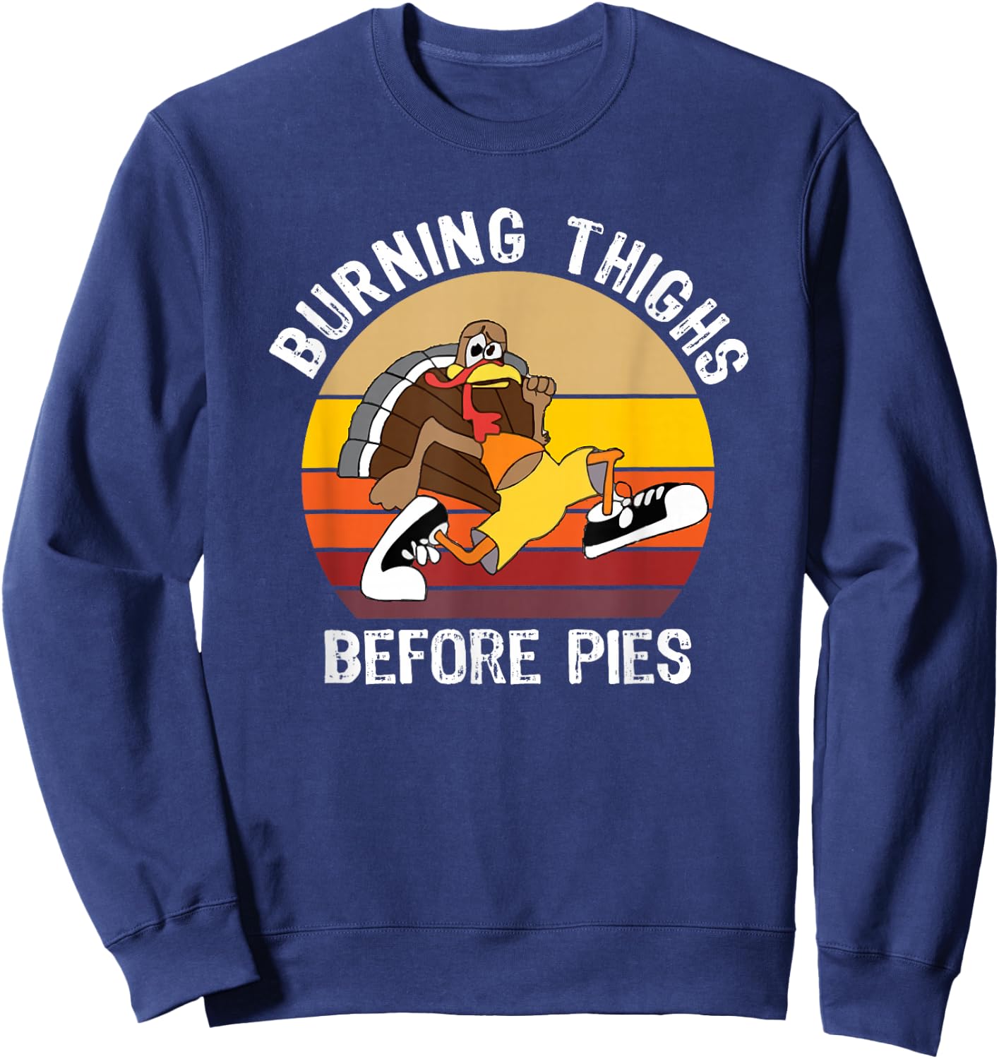 Thanksgiving 5K Marathon Burning Thighs Fun Running Sweatshirt - Sweatshirt | Navy