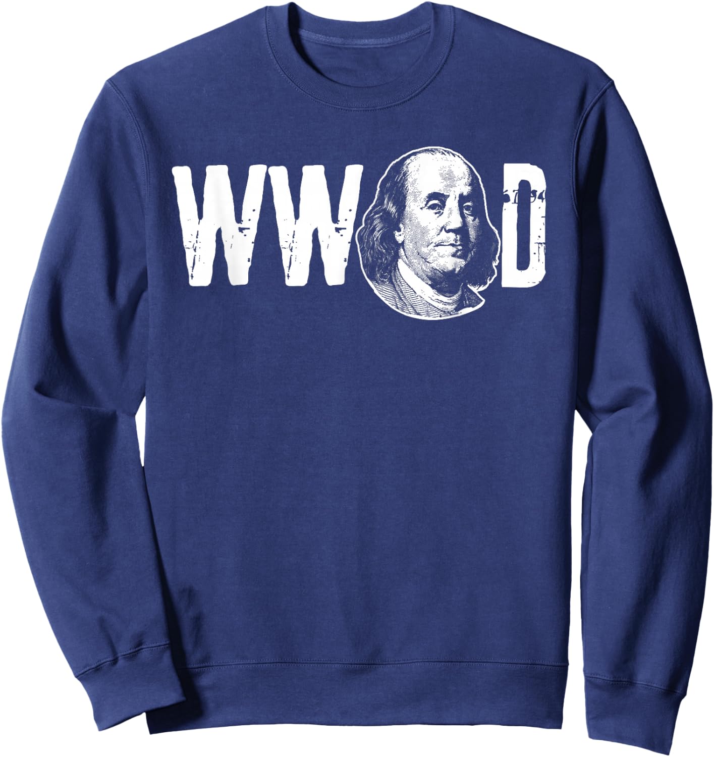 Ben Franklin Shirt What Would Franklin Do Sweatshirt - Sweatshirt | Navy