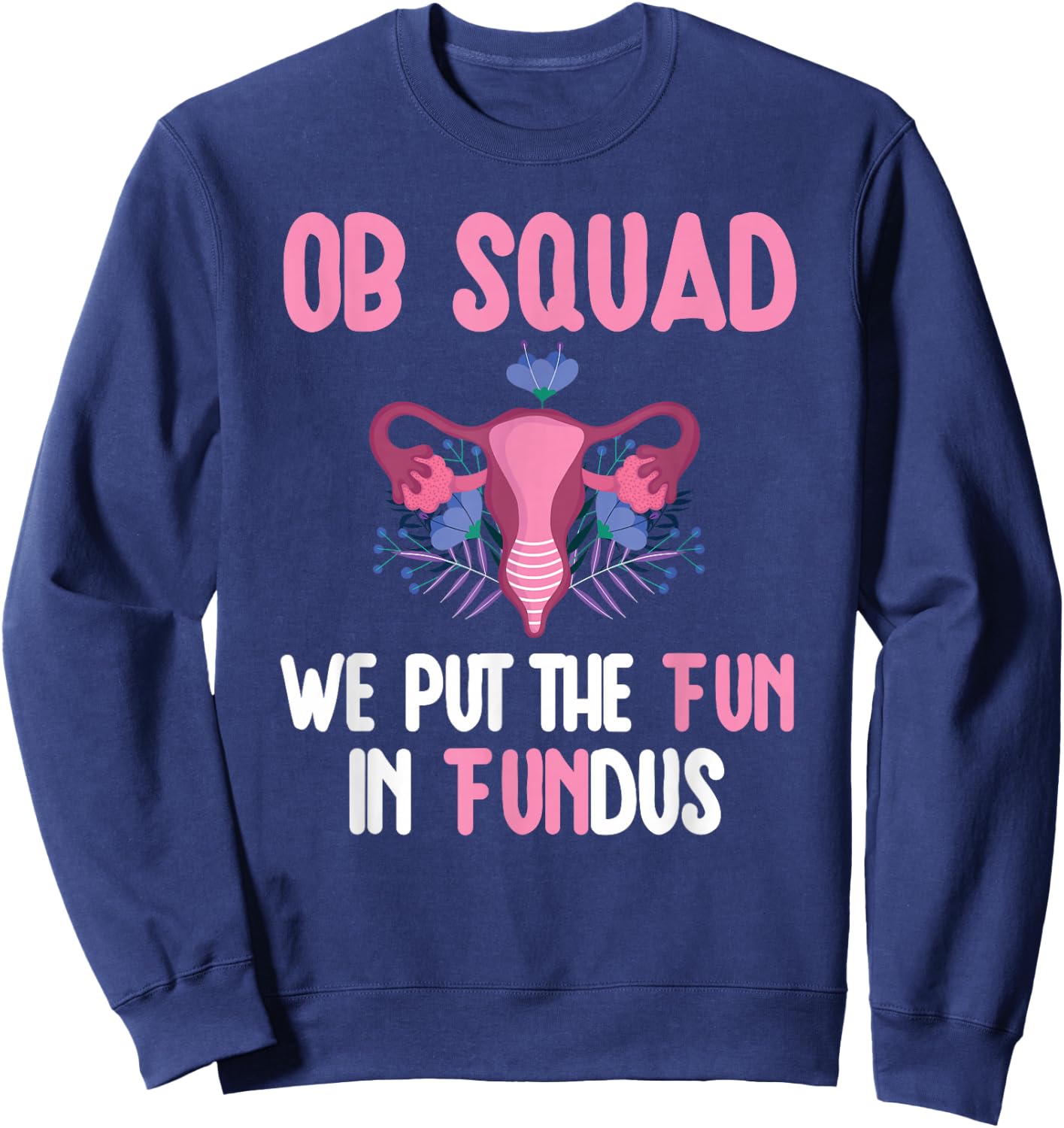OB Nurse Squad Obstetrics Nurse Obstetrical Nursing Crew Sweatshirt - Sweatshirt | Navy