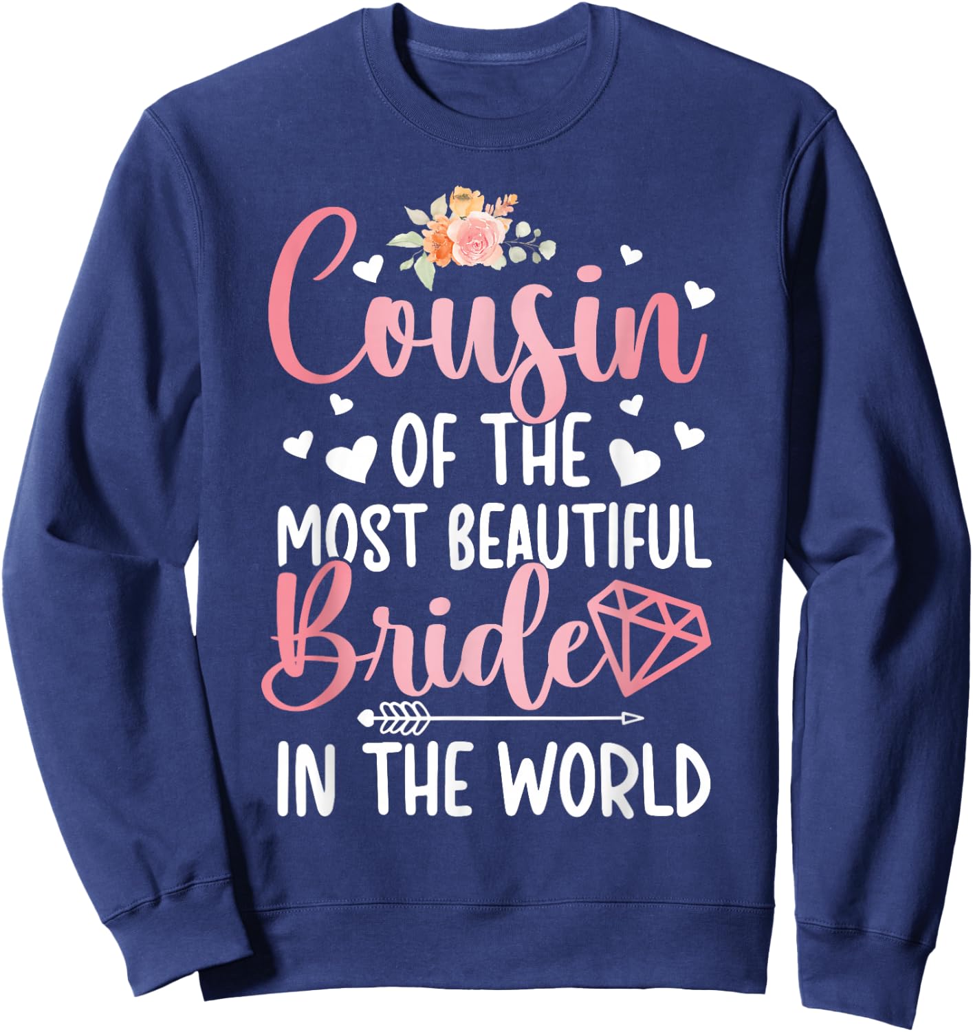 Cousin of The Bride Cousin Proud Bride's Cousin Sweatshirt - Sweatshirt | Navy