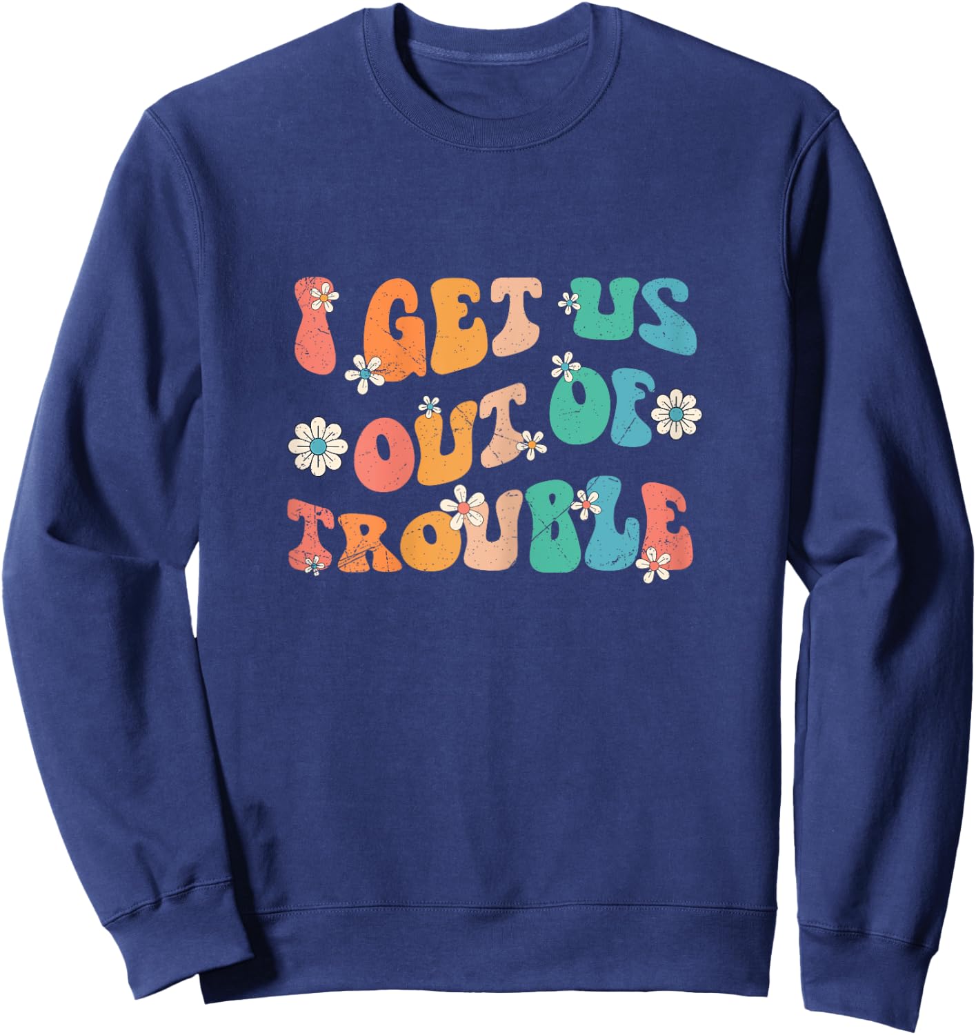 I Get Us Out Of Trouble Set Matching BFF Friend Groovy Retro Sweatshirt - Sweatshirt | Navy