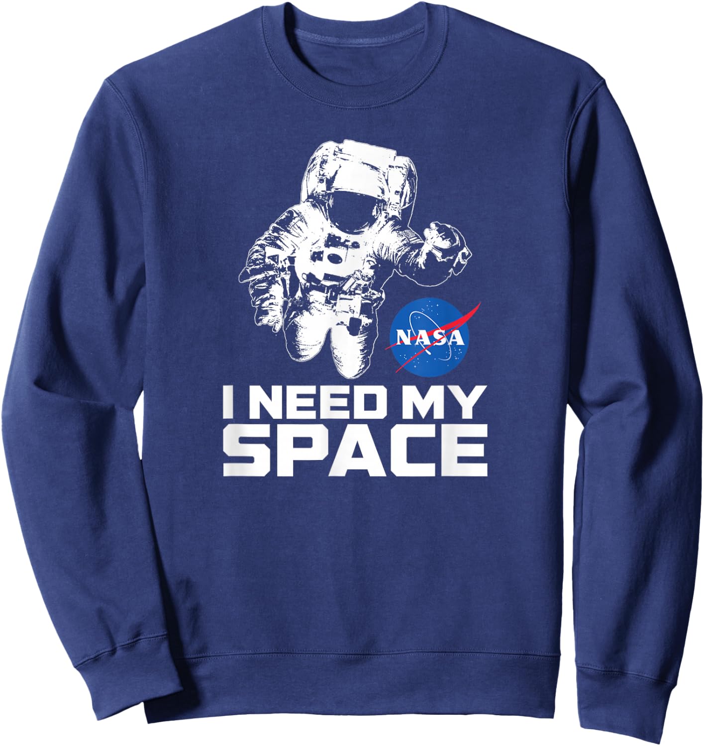 NASA Logo - I Need My Space Shirt with Astronaut Sweatshirt - Sweatshirt | Navy