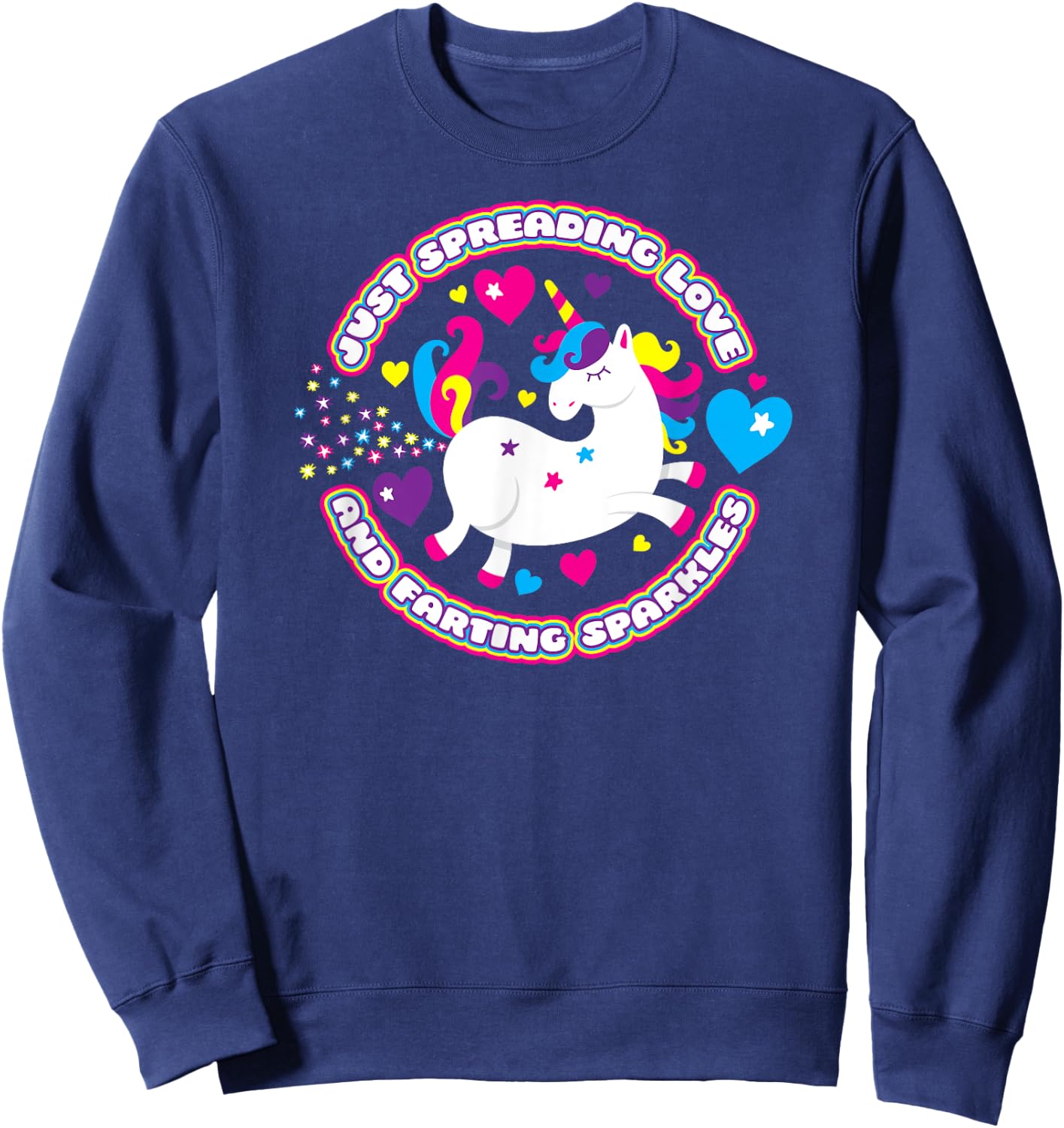 Unicorn Fart Shirt Just Spreading Love and Farting Sparkles Sweatshirt - Sweatshirt | Navy