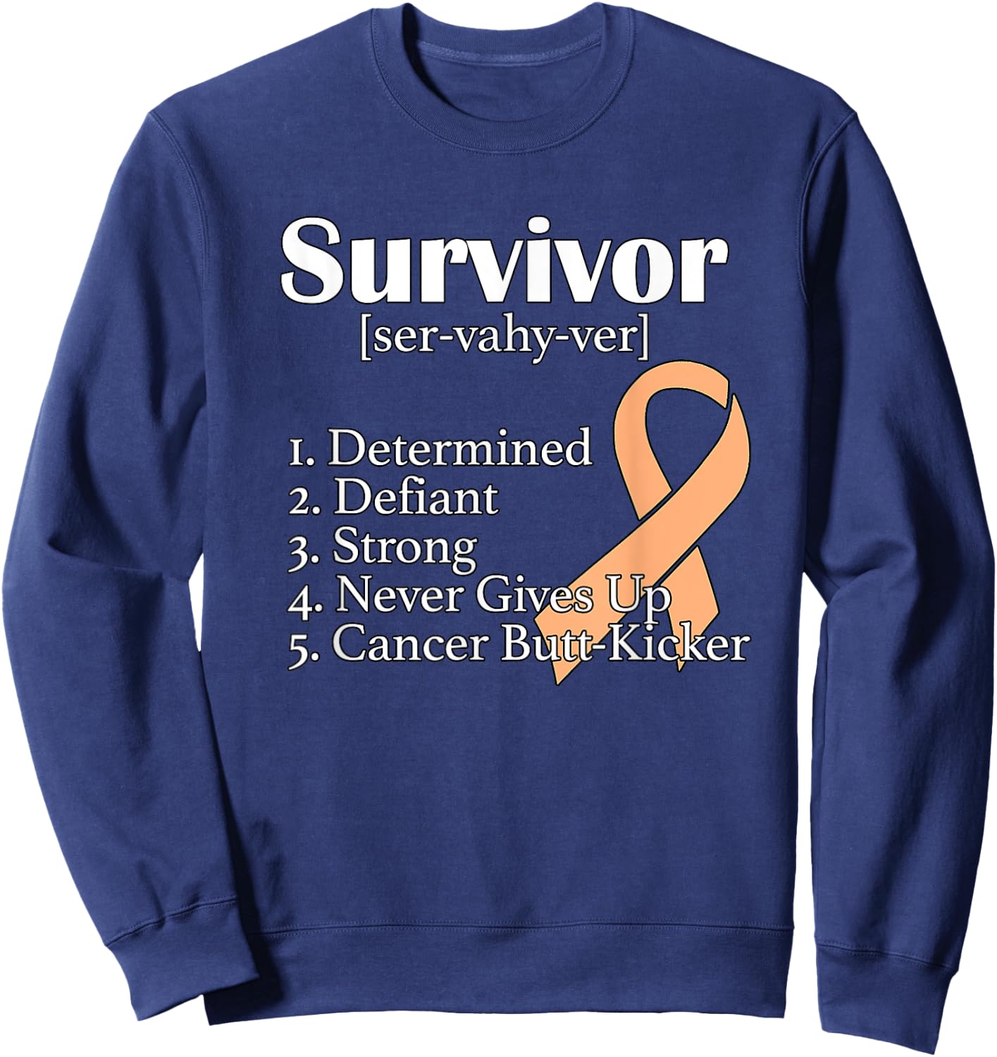 Uterine Cancer Survivor Gift Definition Peach Ribbon Novelty Sweatshirt - Sweatshirt | Navy