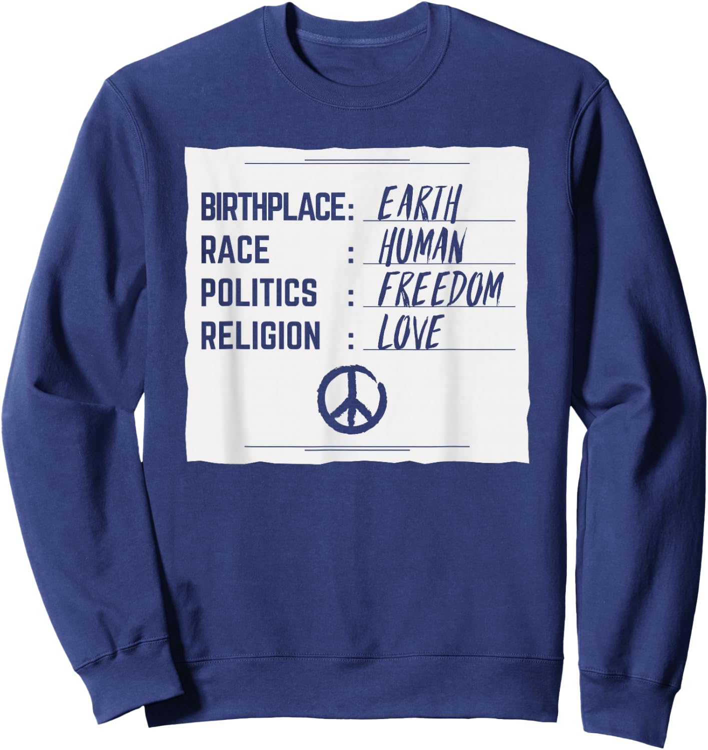 Birthplace Earth Race Human Shirt Freedom Love Peace Sweatshirt - Sweatshirt | Navy